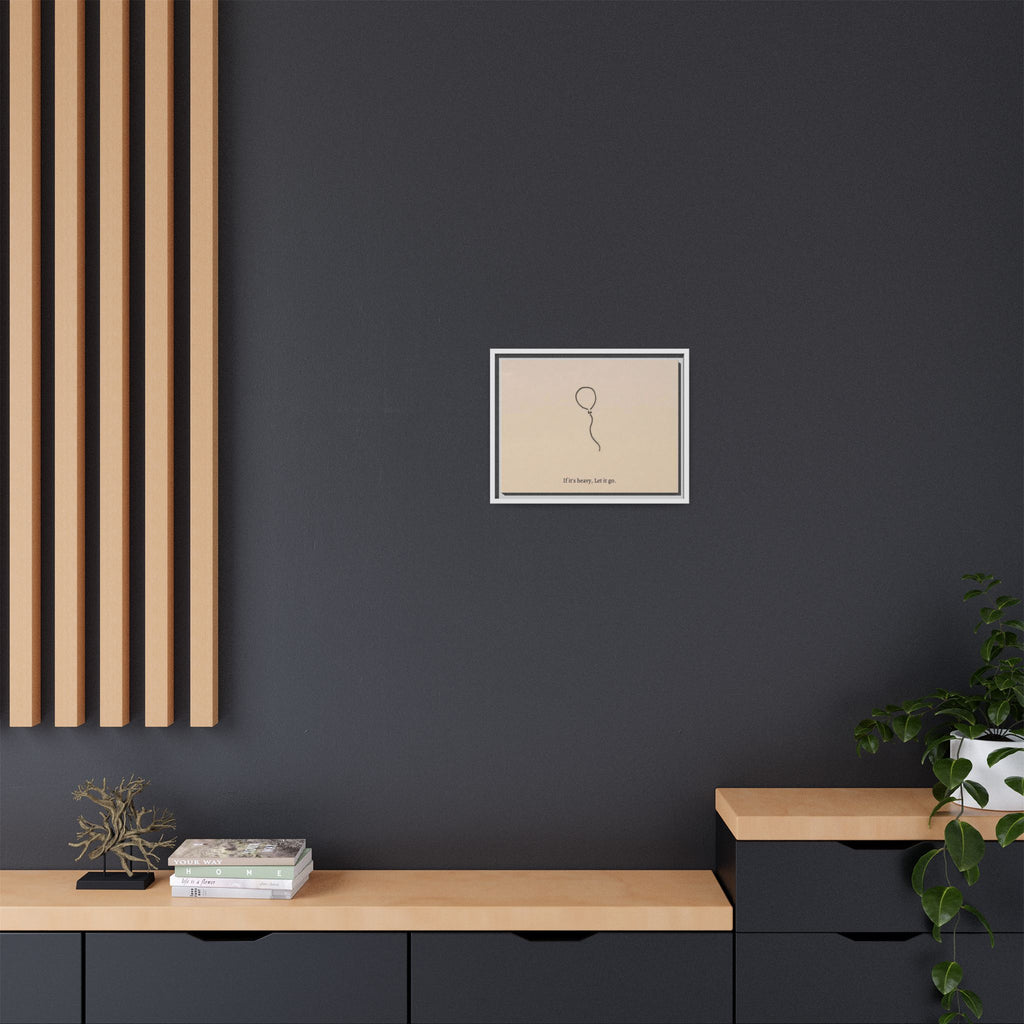 Framed Matte Canvas Art — Minimal Balloon “If it’s heavy, Let it go.” Inspirational Wall Decor