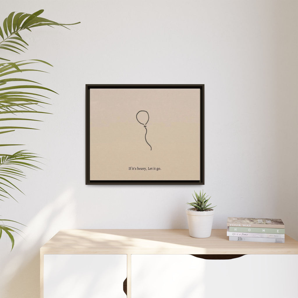 Framed Matte Canvas Art — Minimal Balloon “If it’s heavy, Let it go.” Inspirational Wall Decor