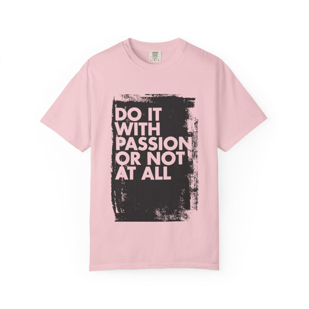 Passion Statement T-Shirt, Unisex Graphic Tees, Motivational Wear, Everyday Casual Top, Gift for Dreamers