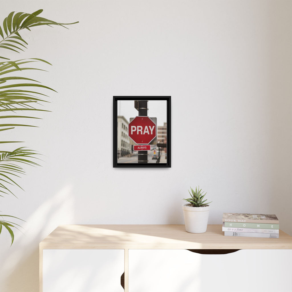 Framed Inspirational Wall Art - Pray Always