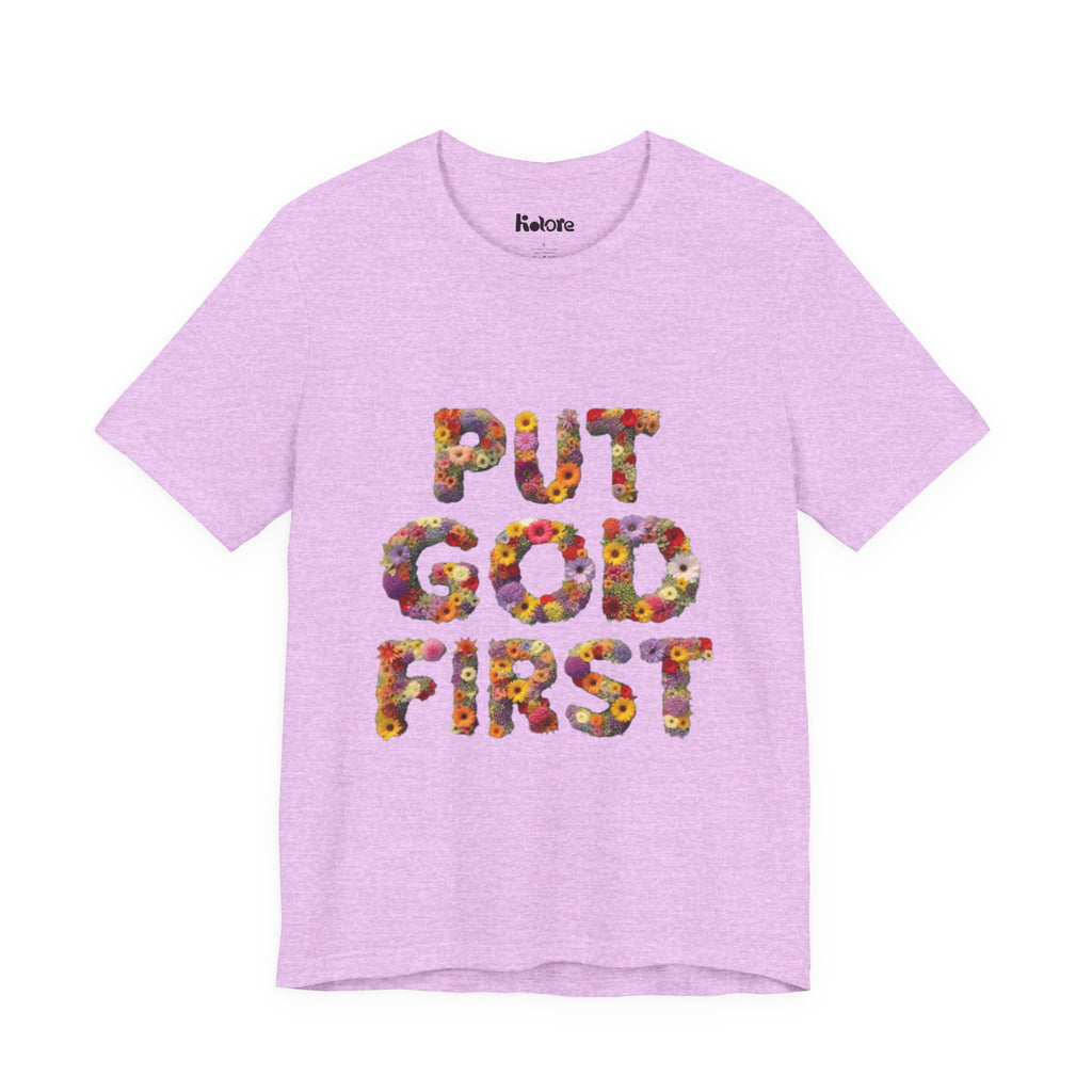 Floral Inspirational Tee, Unisex Motivational Shirt, God First T-Shirt, Gifts for Him and Her, Faith-Based Apparel