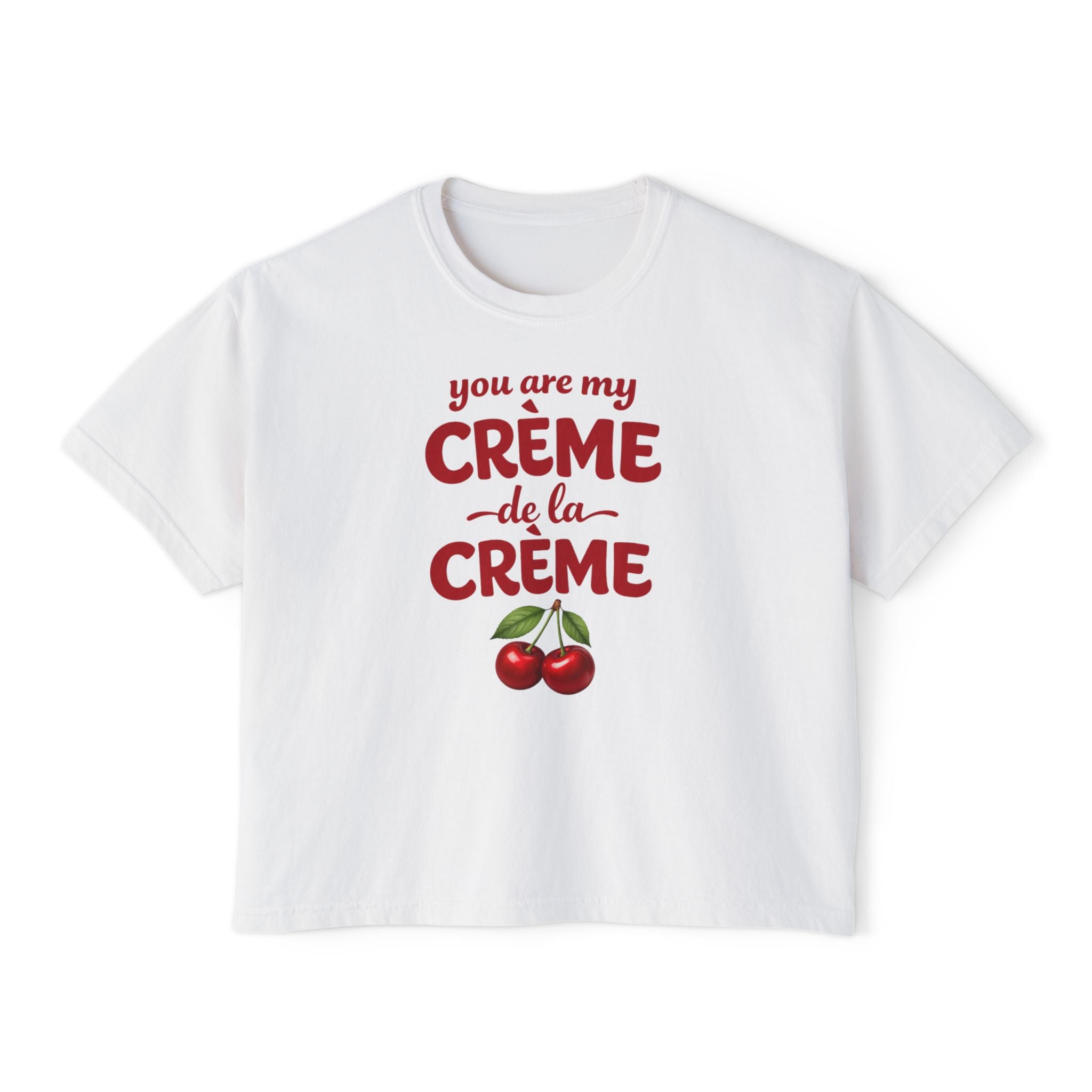 You Are My Crème de la Crème Graphic Tee