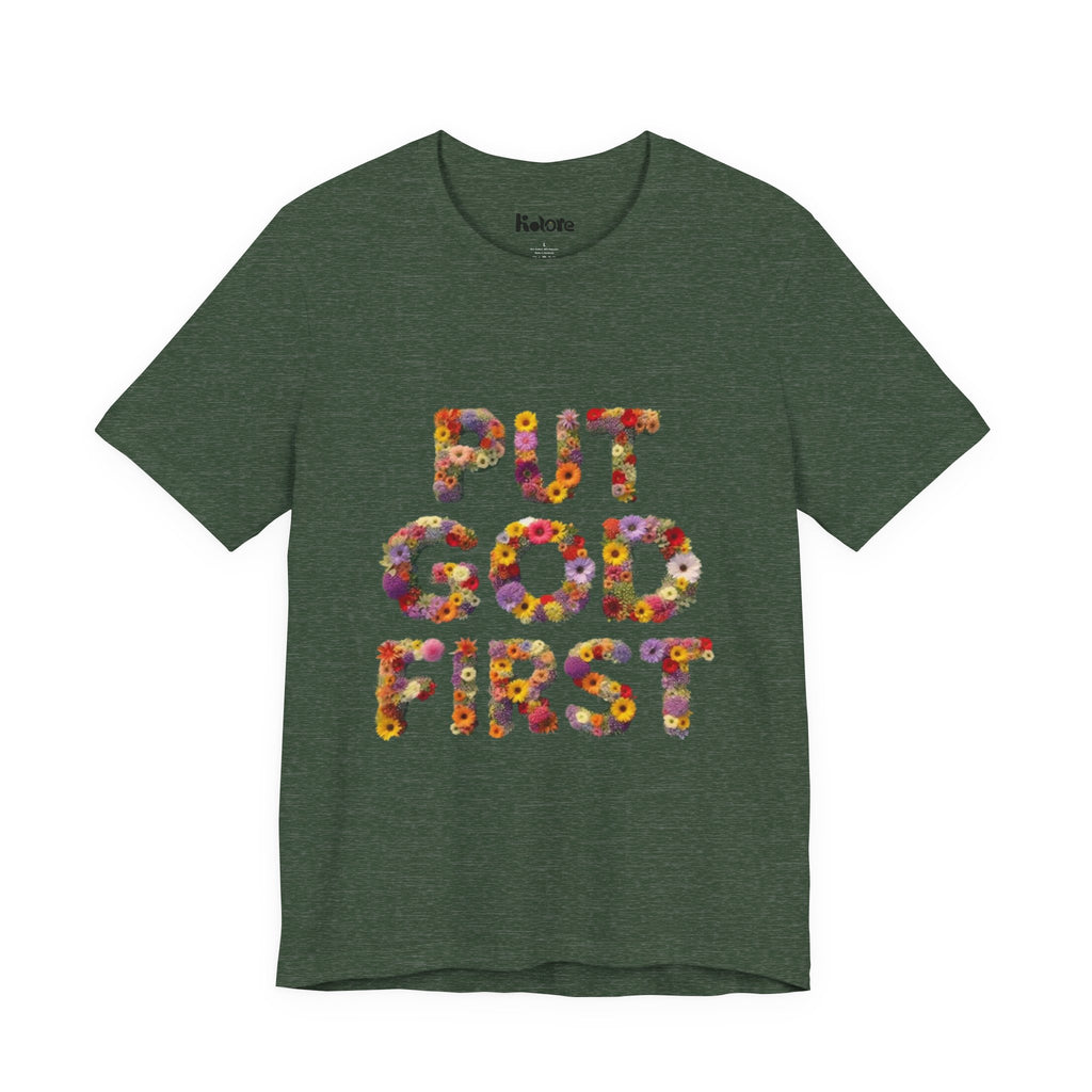 Floral Inspirational Tee, Unisex Motivational Shirt, God First T-Shirt, Gifts for Him and Her, Faith-Based Apparel