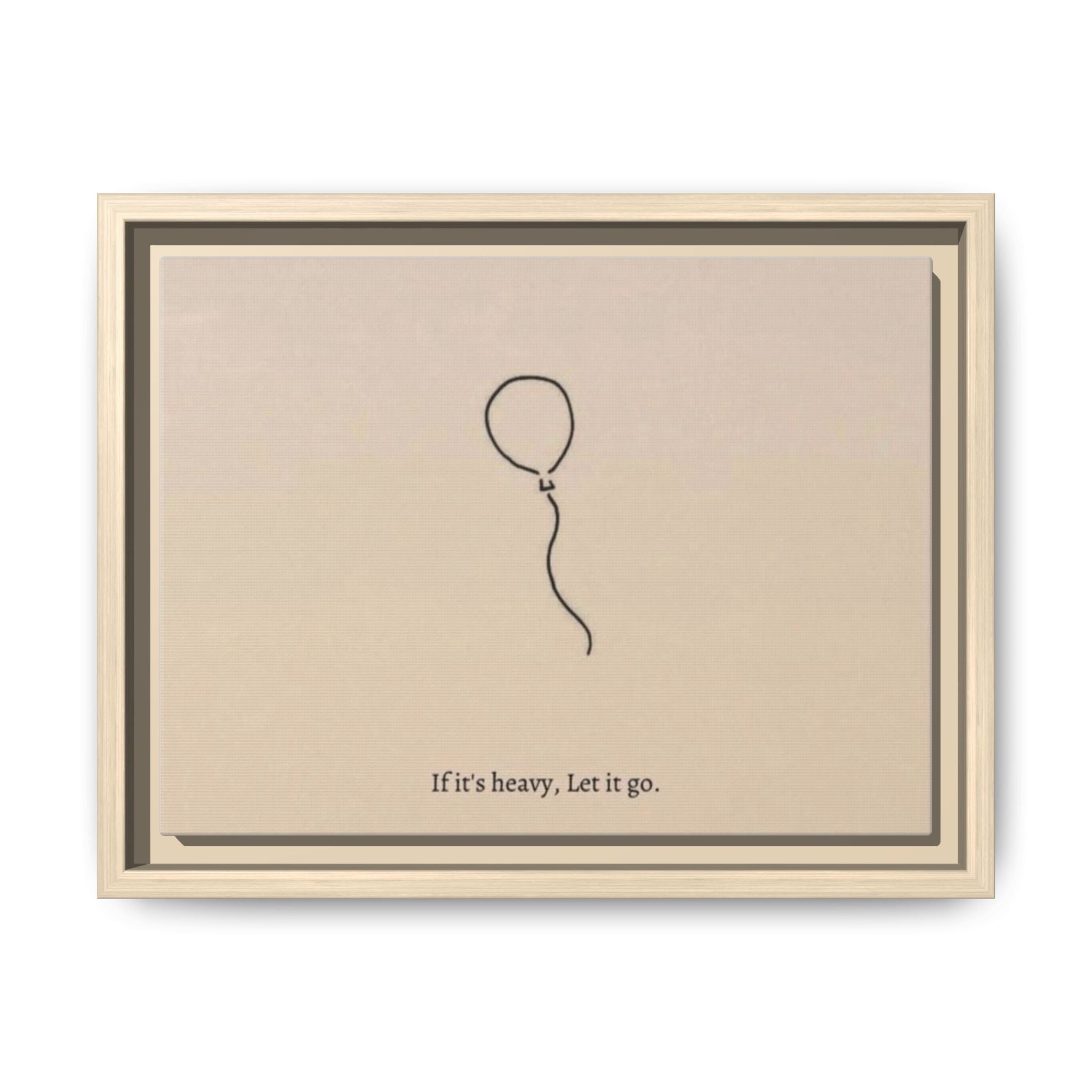 Framed Matte Canvas Art — Minimal Balloon “If it’s heavy, Let it go.” Inspirational Wall Decor