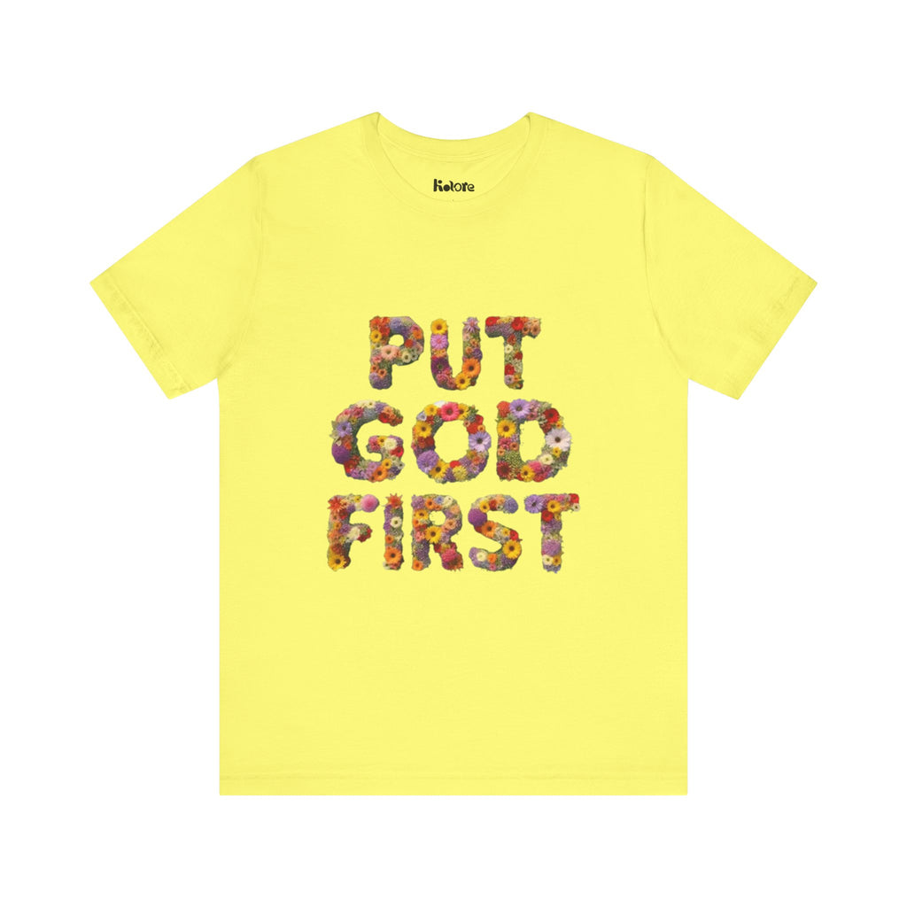 Floral Inspirational Tee, Unisex Motivational Shirt, God First T-Shirt, Gifts for Him and Her, Faith-Based Apparel