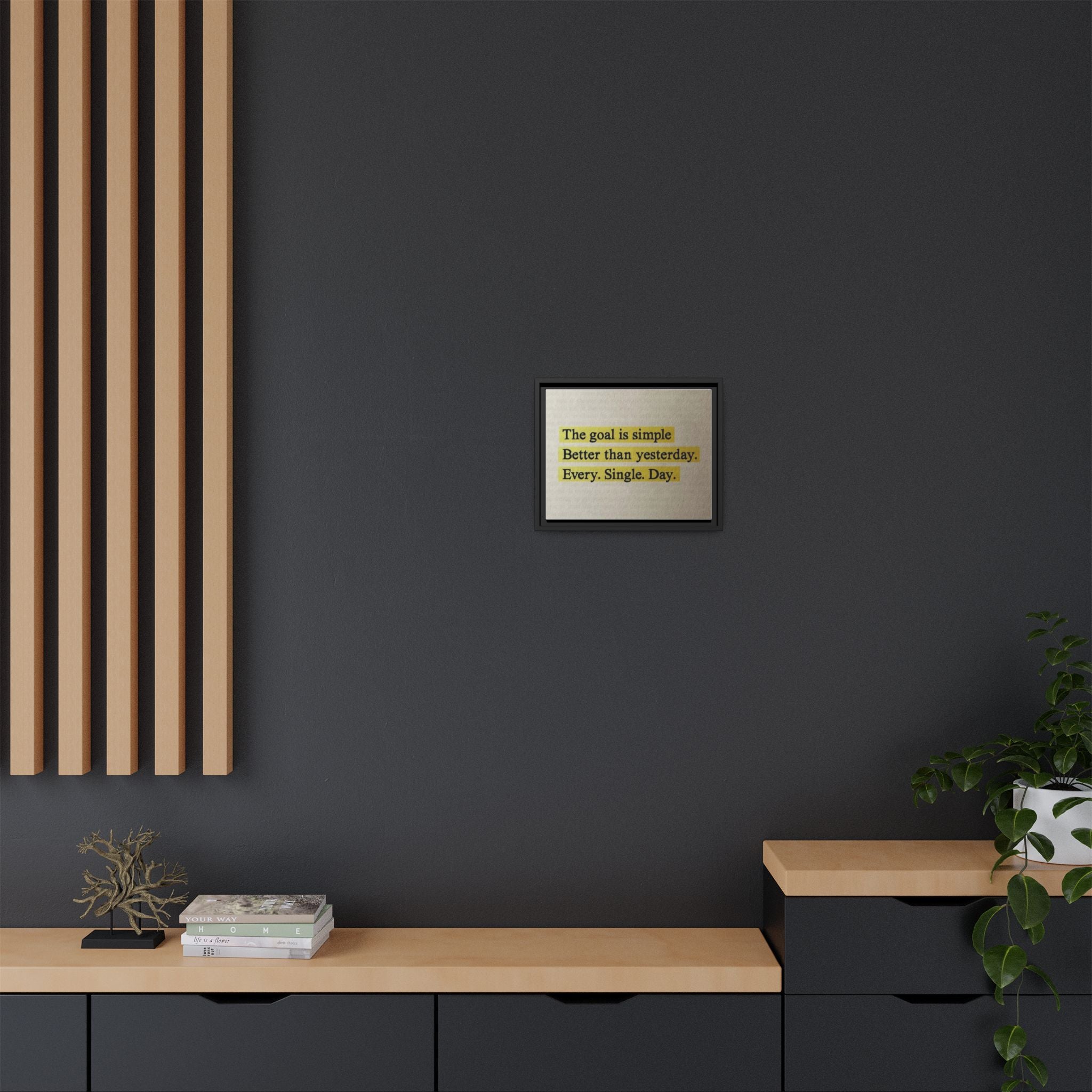 Framed Canvas Wall Art — "The goal is simple: Better than yesterday. Every. Single. Day." (Motivational)