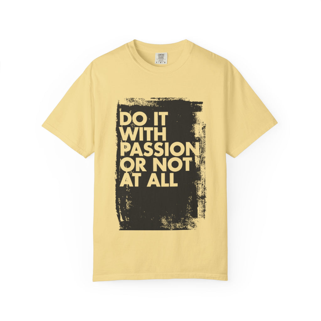Passion Statement T-Shirt, Unisex Graphic Tees, Motivational Wear, Everyday Casual Top, Gift for Dreamers