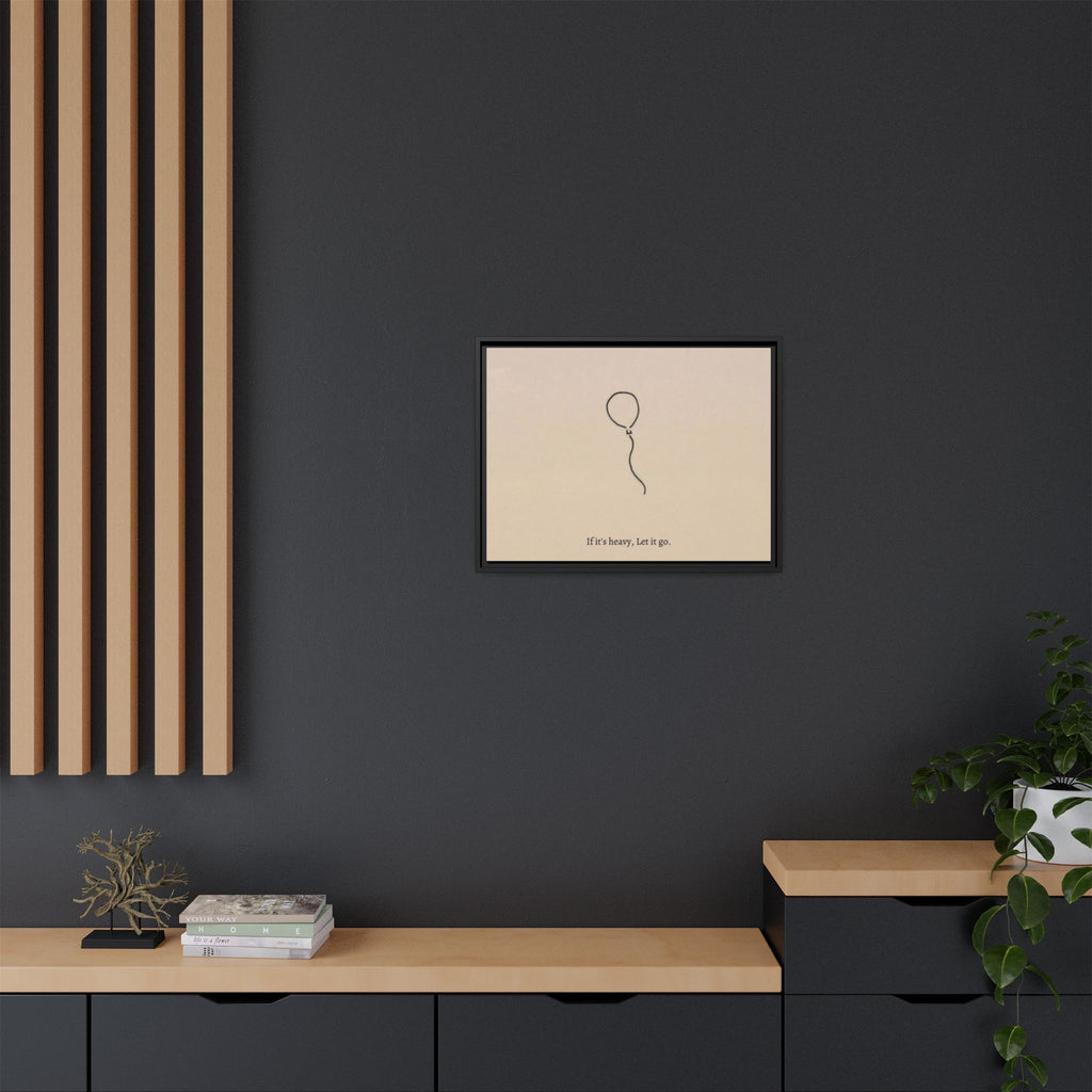 Framed Matte Canvas Art — Minimal Balloon “If it’s heavy, Let it go.” Inspirational Wall Decor