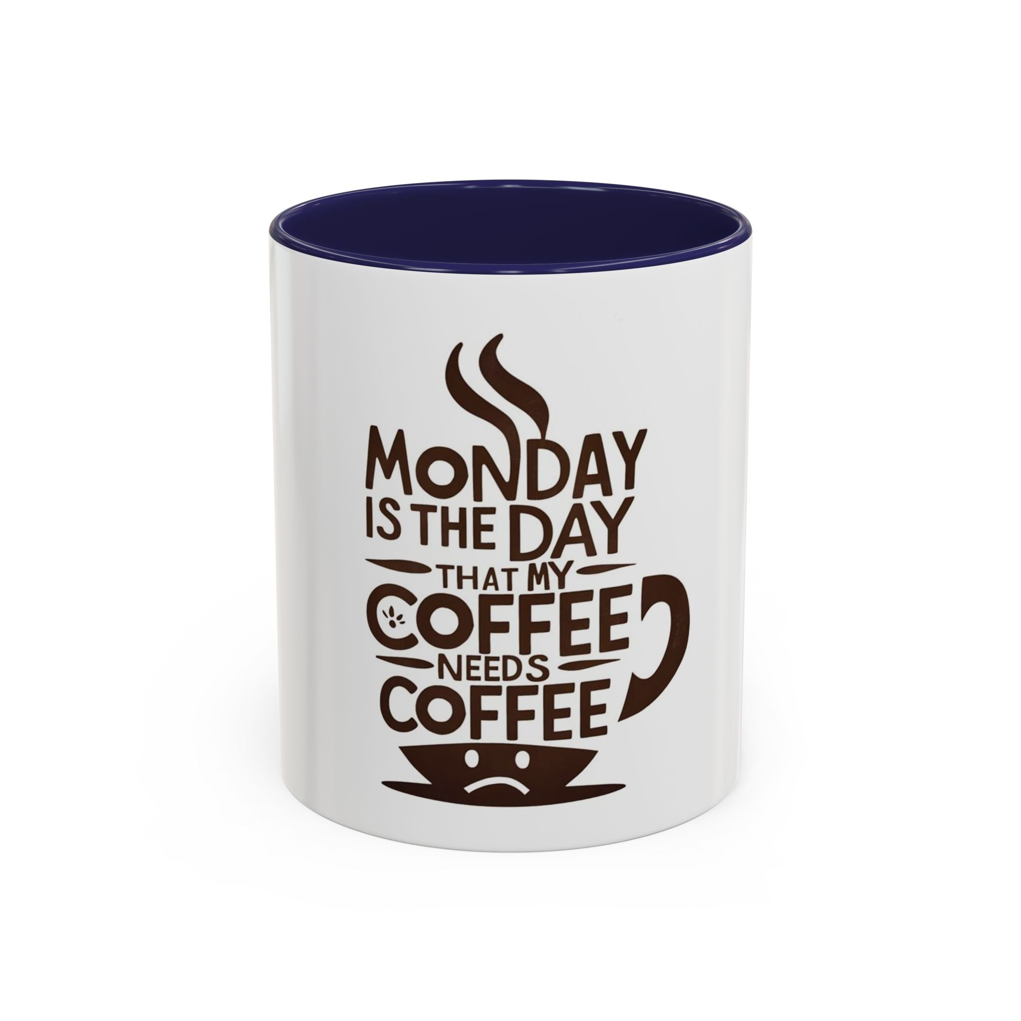 Monday Is The Day That My Coffee Needs Coffee Mug