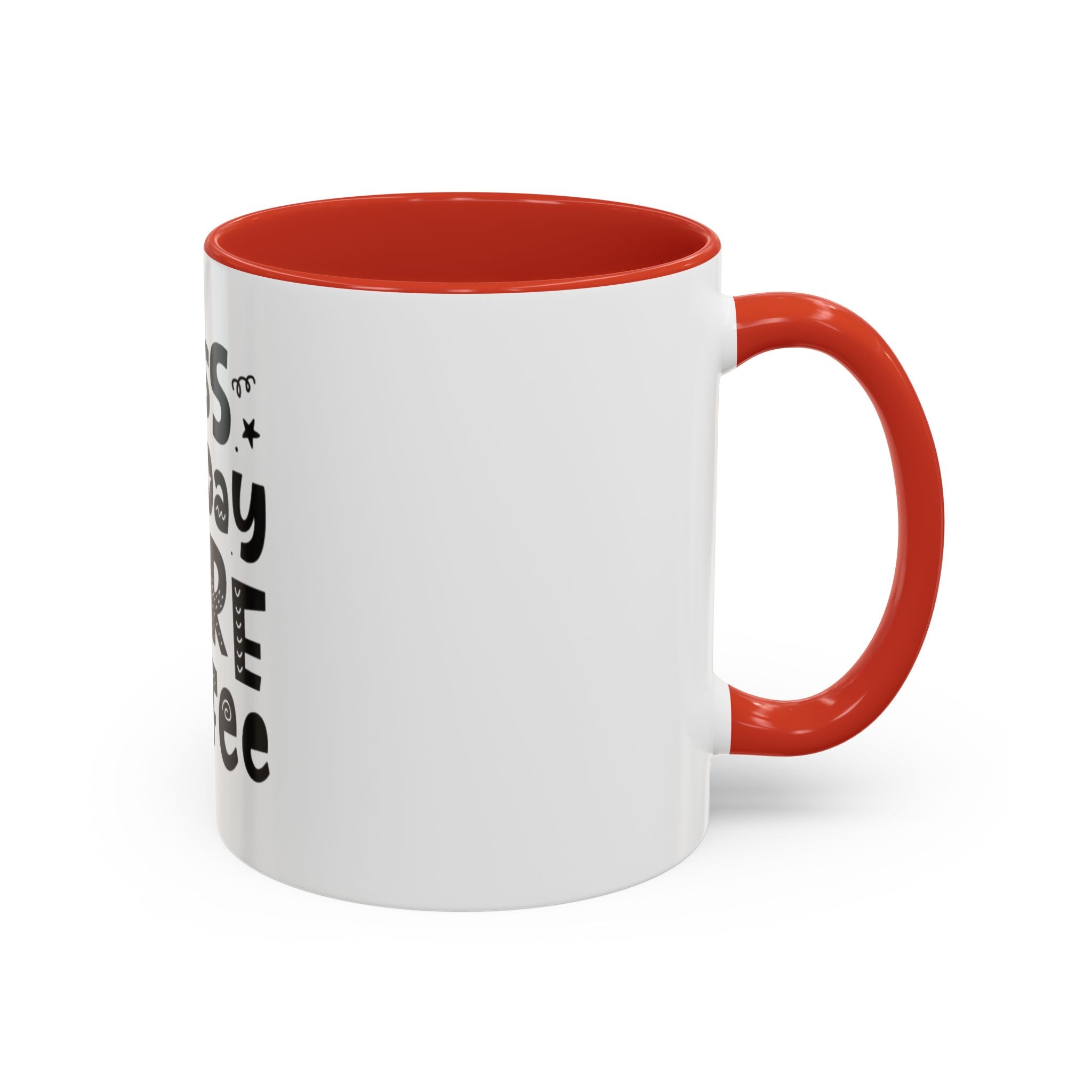 Less Monday More Coffee Mug
