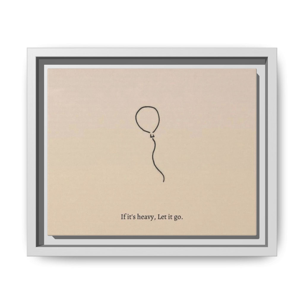 Framed Matte Canvas Art — Minimal Balloon “If it’s heavy, Let it go.” Inspirational Wall Decor