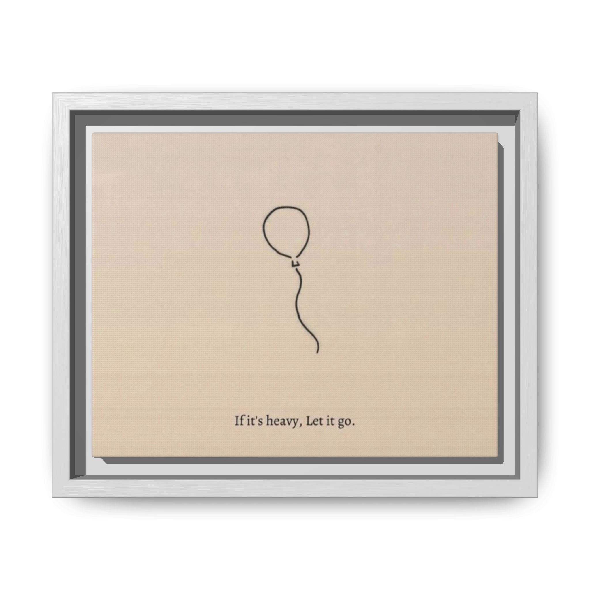 Framed Matte Canvas Art — Minimal Balloon “If it’s heavy, Let it go.” Inspirational Wall Decor