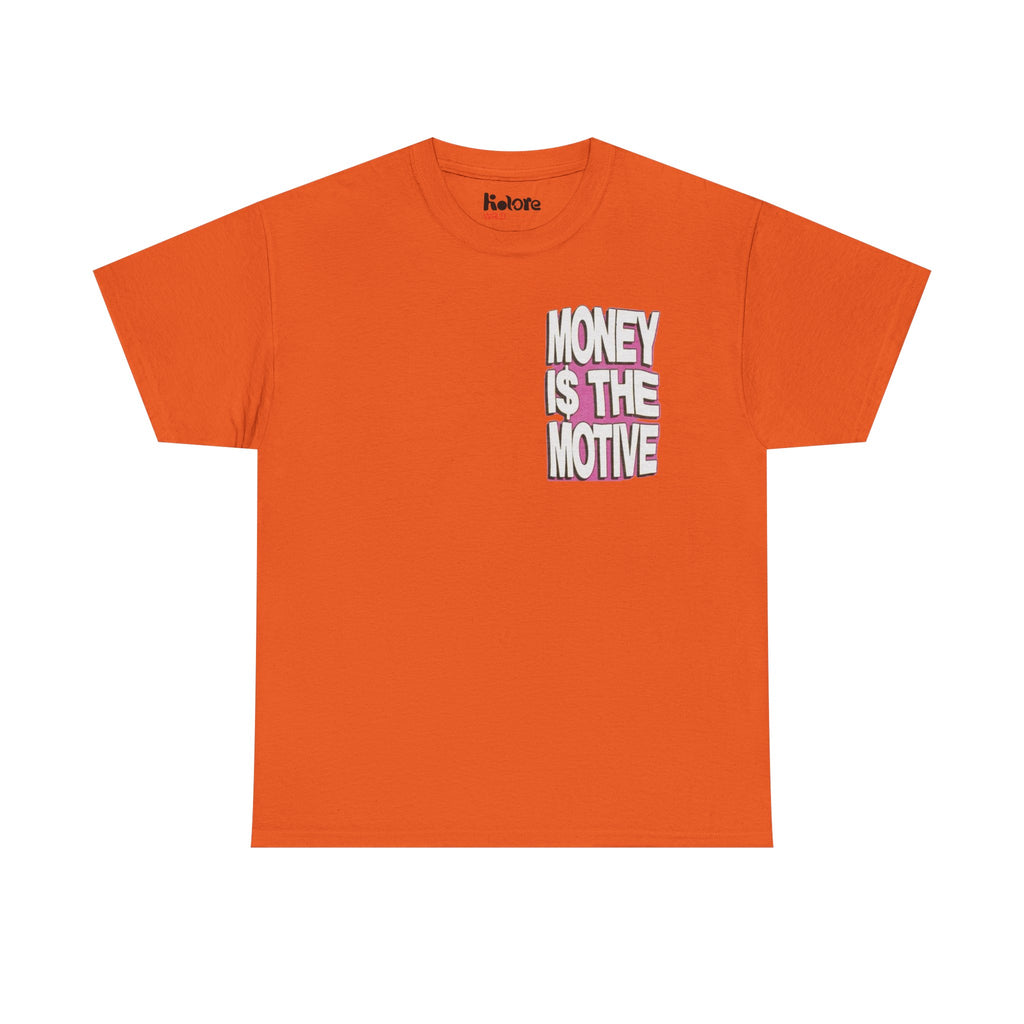 Money Is The Motive Tee