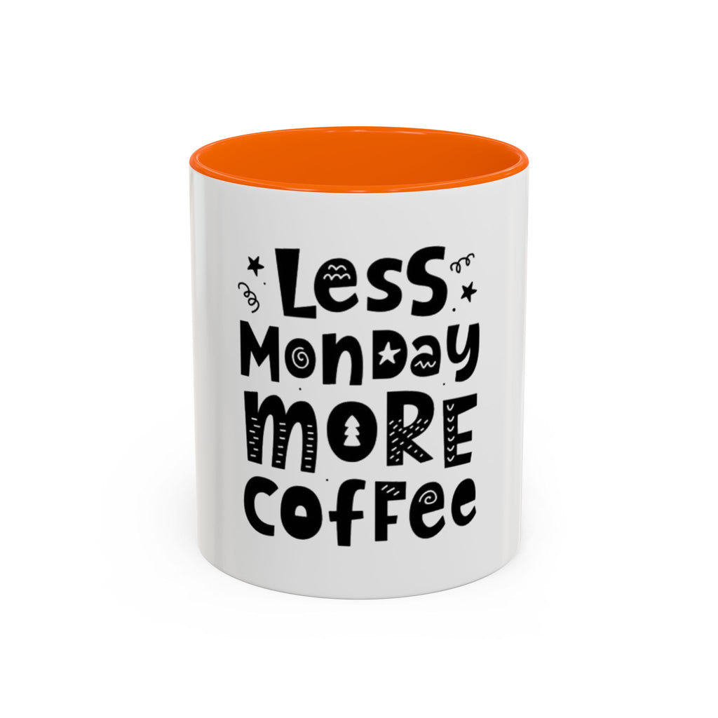 Less Monday More Coffee Mug