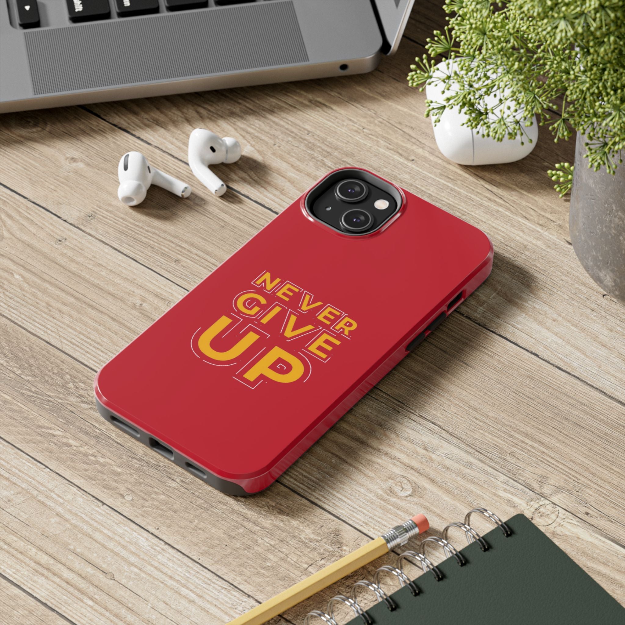 Never Give Up Tough Phone Cases – Motivational, Durable, Perfect for Gifts, Everyday Use, Inspirational Decor