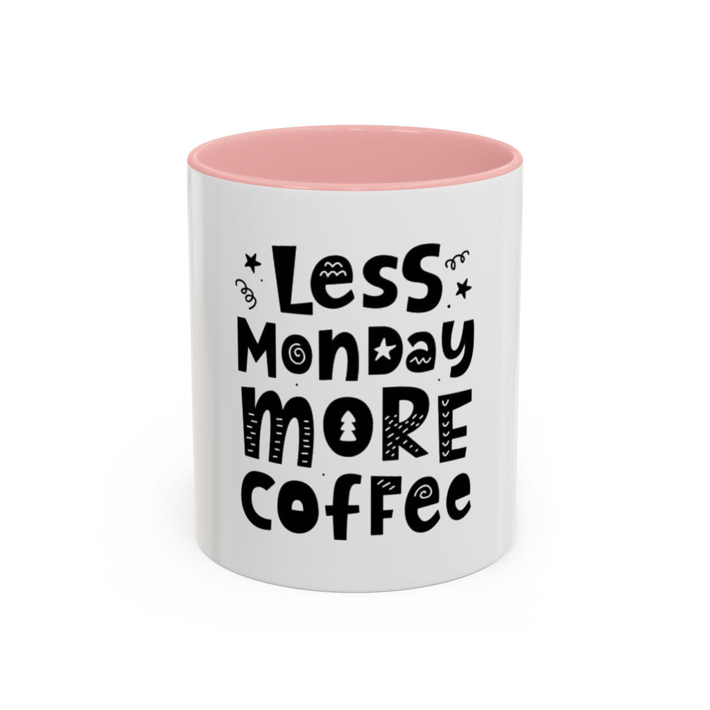 Less Monday More Coffee Mug