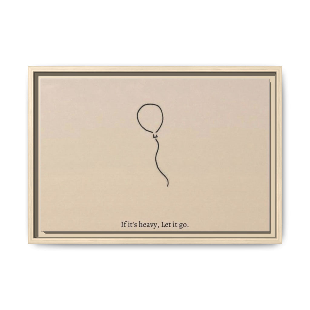 Framed Matte Canvas Art — Minimal Balloon “If it’s heavy, Let it go.” Inspirational Wall Decor