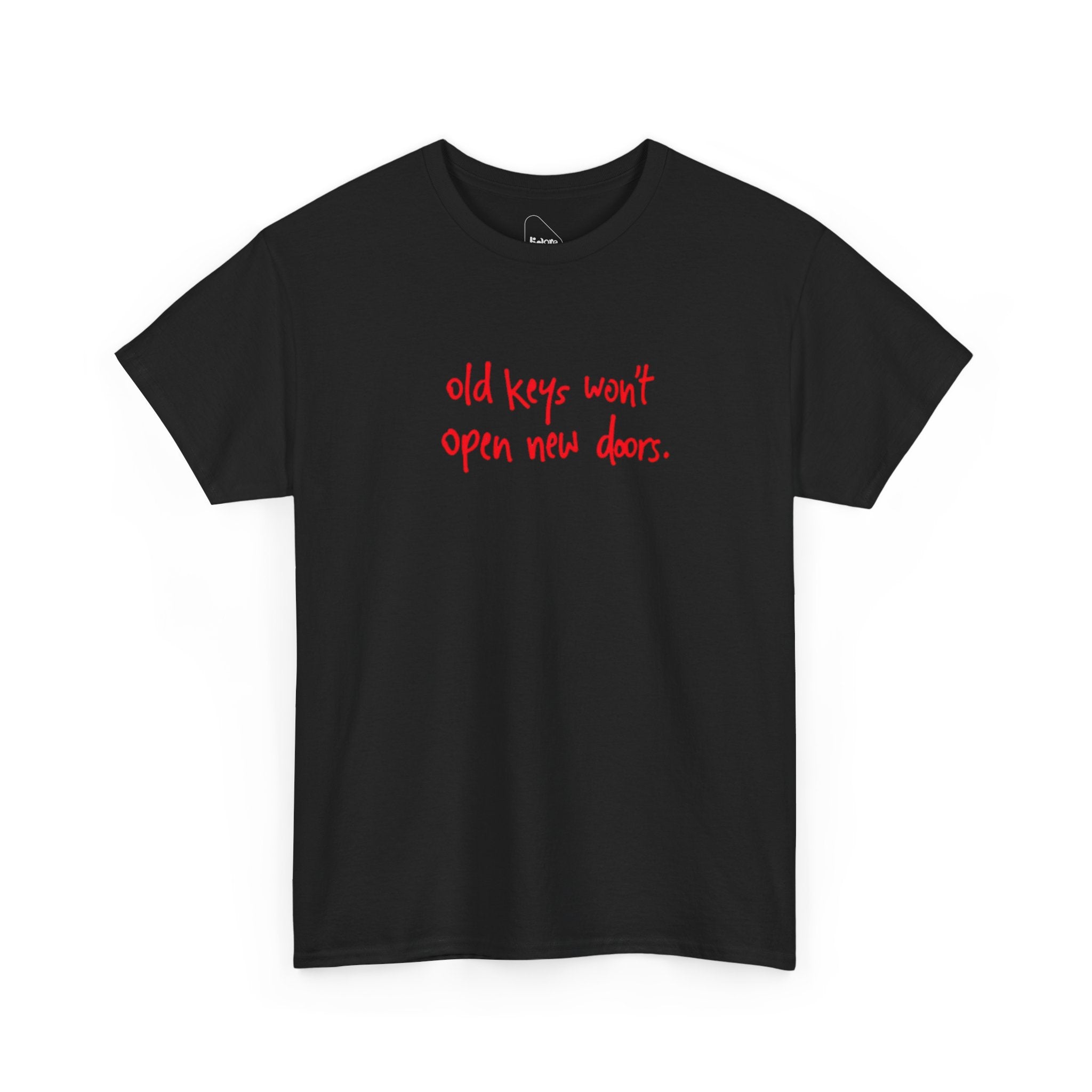 old keys won't open new doors– Minimalist Inspirational Graphic Shirt