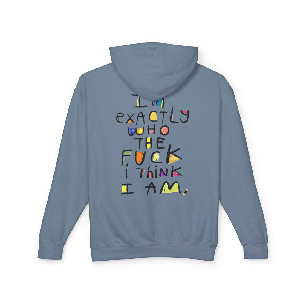 "I’m Exactly Who The F*** I Think I Am" Graphic Hooded Sweatshirt