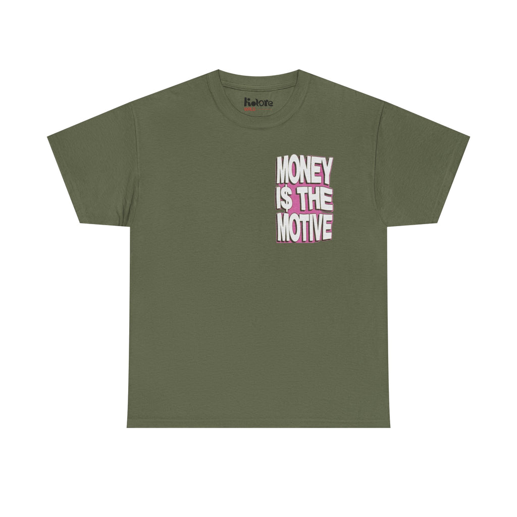 Money Is The Motive Tee