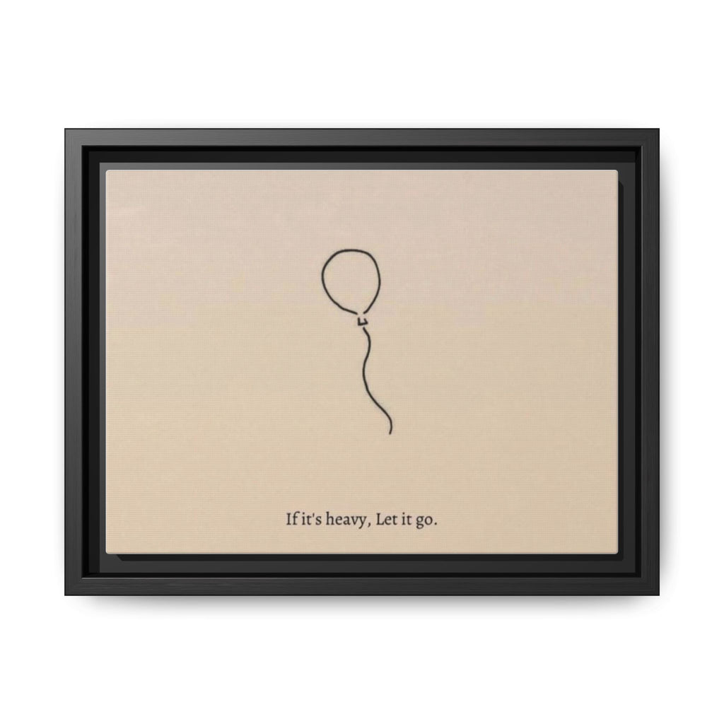 Framed Matte Canvas Art — Minimal Balloon “If it’s heavy, Let it go.” Inspirational Wall Decor