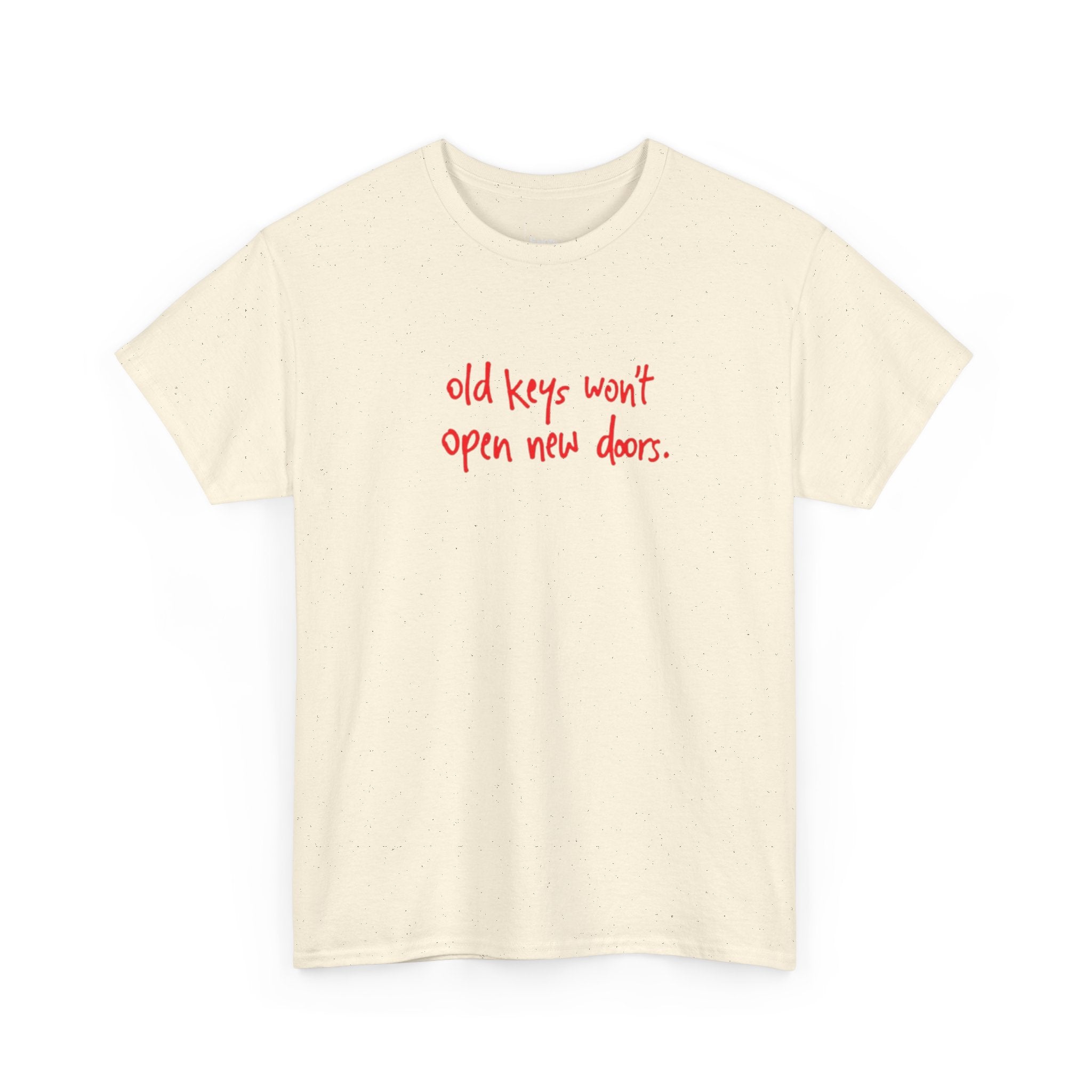 old keys won't open new doors– Minimalist Inspirational Graphic Shirt