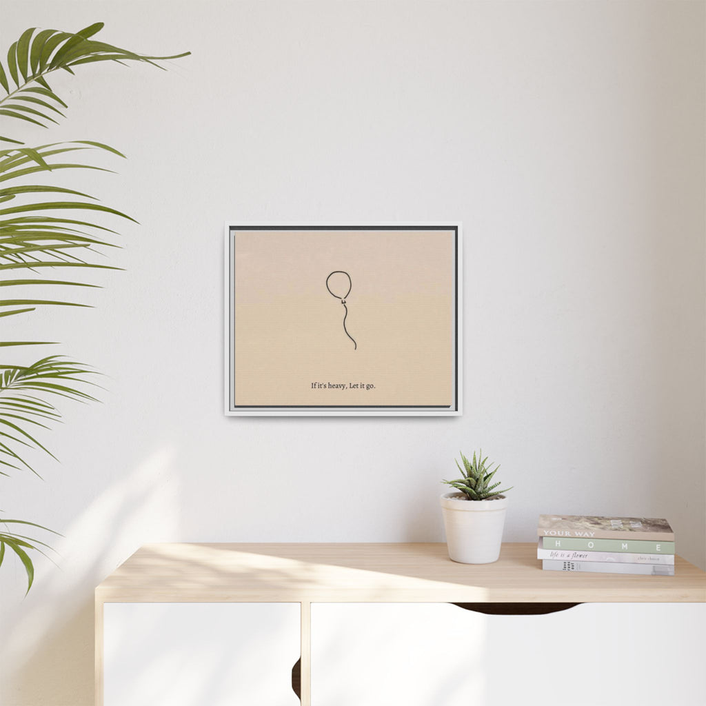 Framed Matte Canvas Art — Minimal Balloon “If it’s heavy, Let it go.” Inspirational Wall Decor