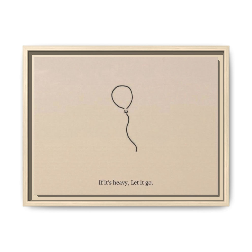Framed Matte Canvas Art — Minimal Balloon “If it’s heavy, Let it go.” Inspirational Wall Decor