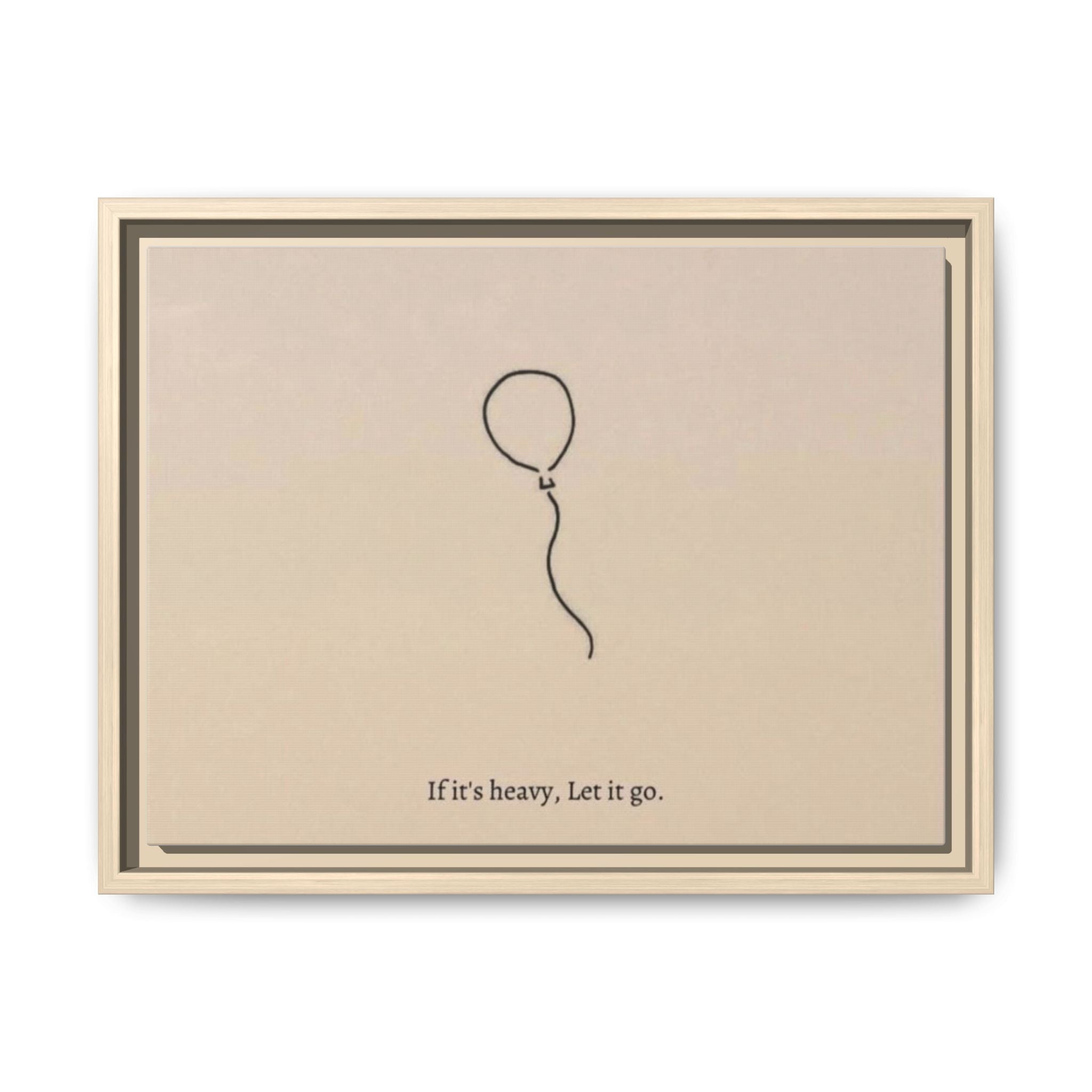 Framed Matte Canvas Art — Minimal Balloon “If it’s heavy, Let it go.” Inspirational Wall Decor