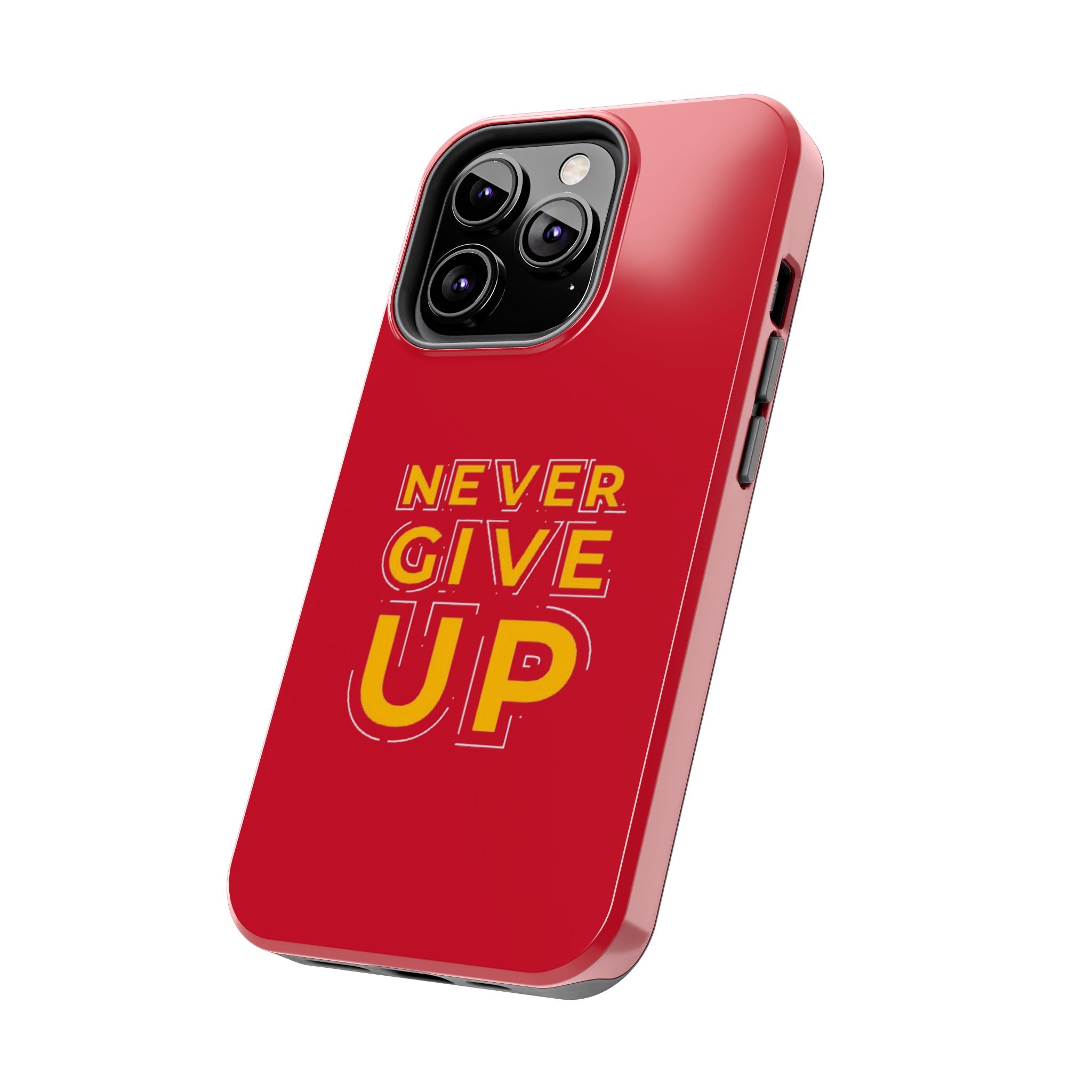 Never Give Up Tough Phone Cases – Motivational, Durable, Perfect for Gifts, Everyday Use, Inspirational Decor