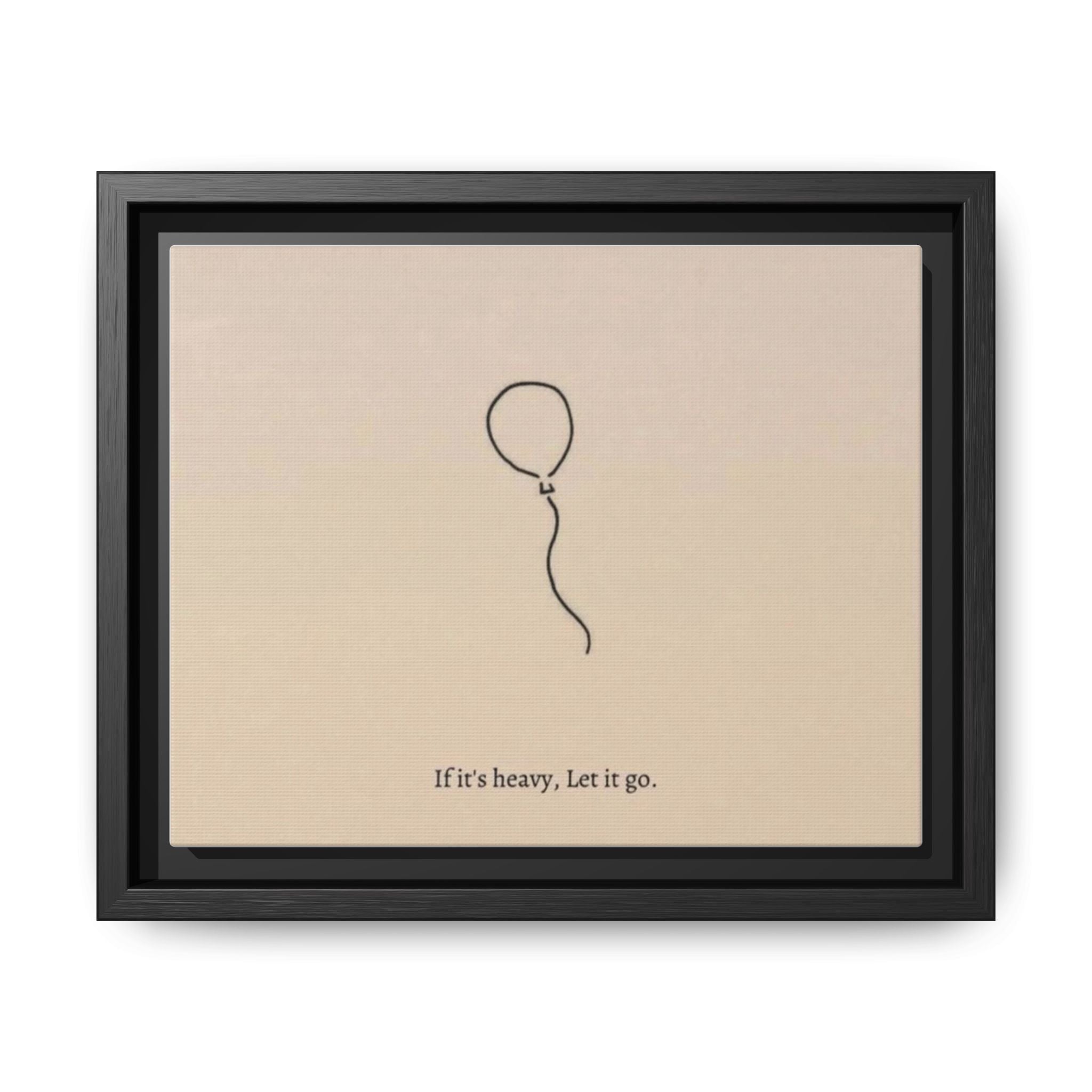 Framed Matte Canvas Art — Minimal Balloon “If it’s heavy, Let it go.” Inspirational Wall Decor