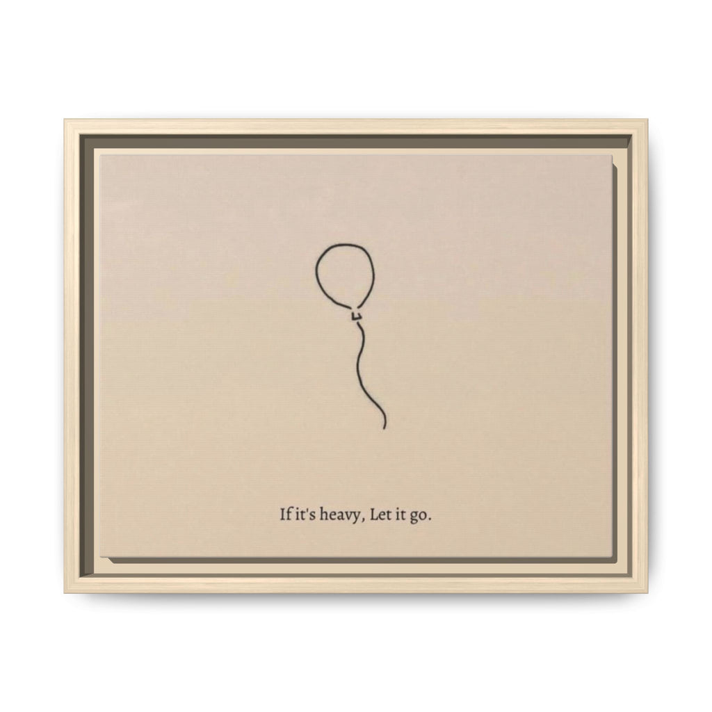 Framed Matte Canvas Art — Minimal Balloon “If it’s heavy, Let it go.” Inspirational Wall Decor