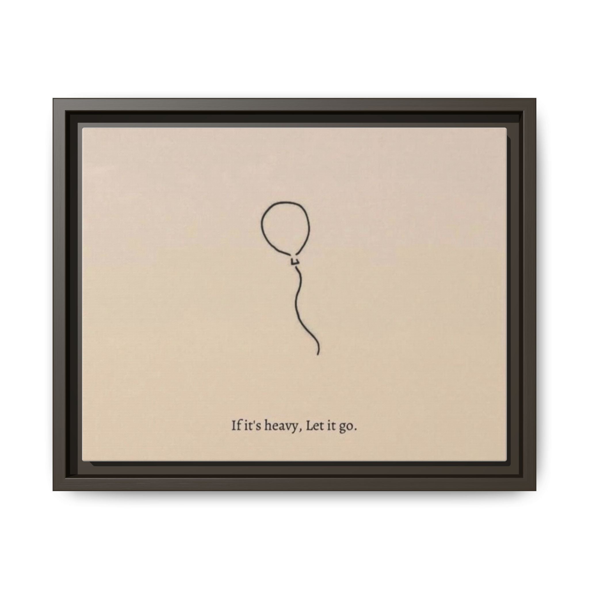 Framed Matte Canvas Art — Minimal Balloon “If it’s heavy, Let it go.” Inspirational Wall Decor