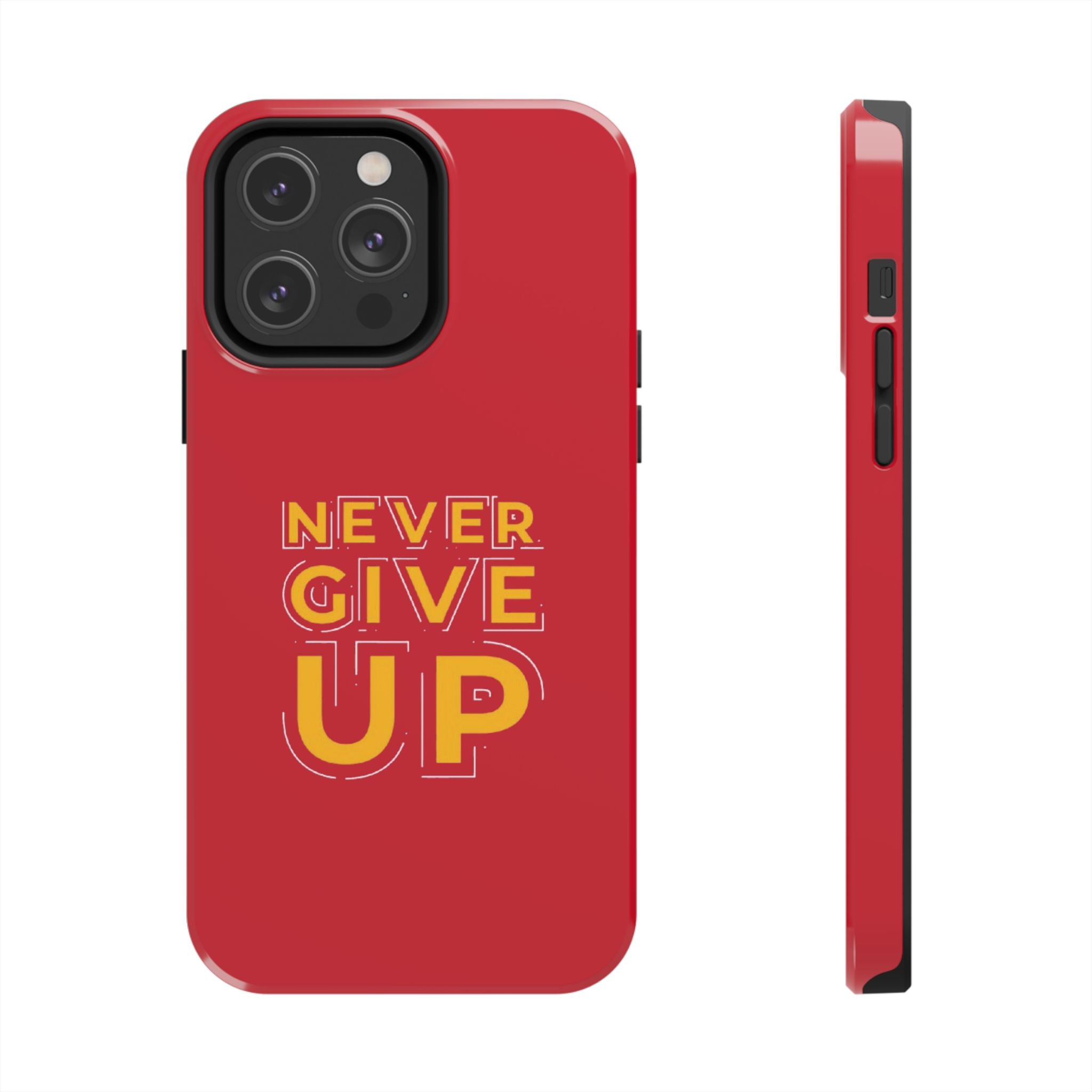 Never Give Up Tough Phone Cases – Motivational, Durable, Perfect for Gifts, Everyday Use, Inspirational Decor