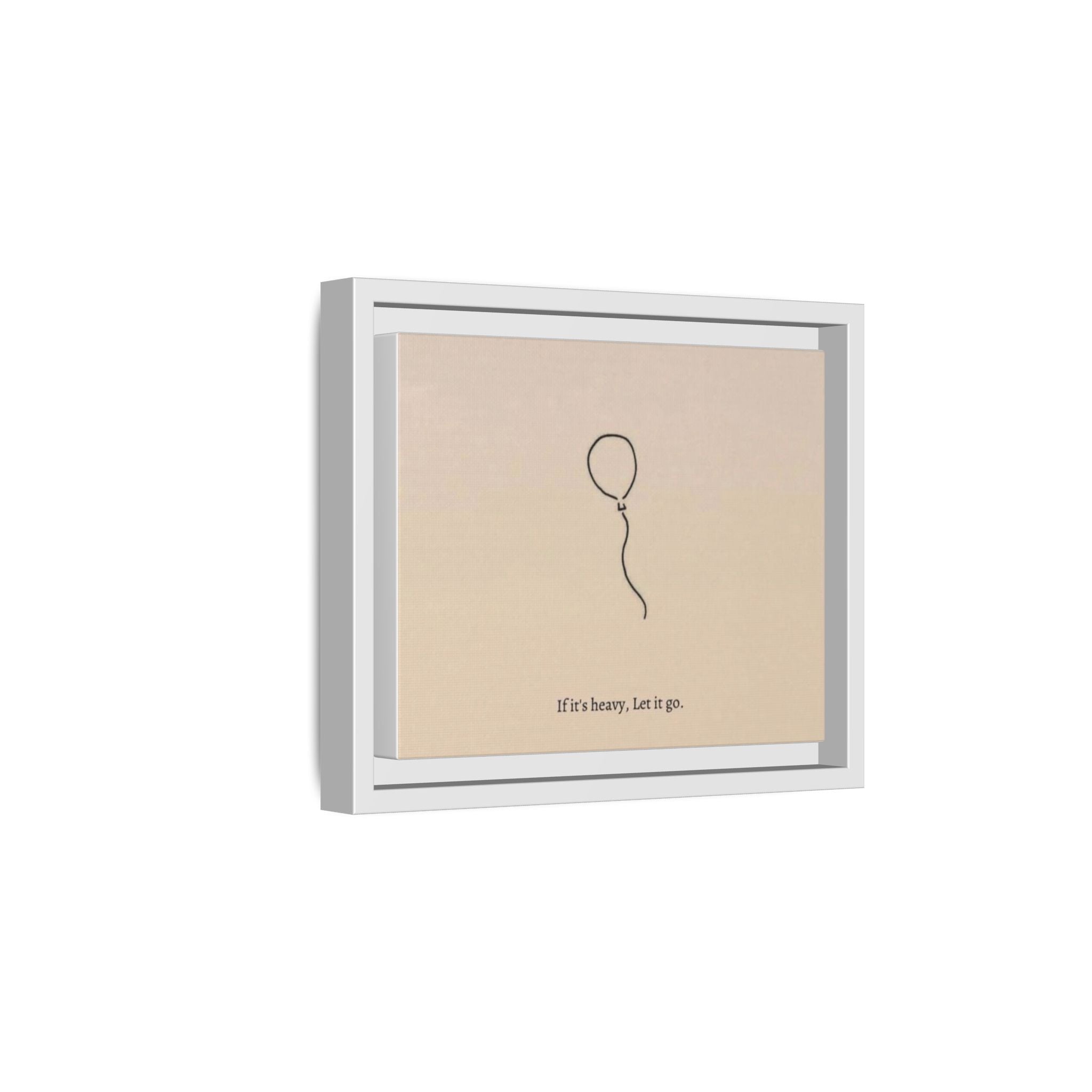 Framed Matte Canvas Art — Minimal Balloon “If it’s heavy, Let it go.” Inspirational Wall Decor