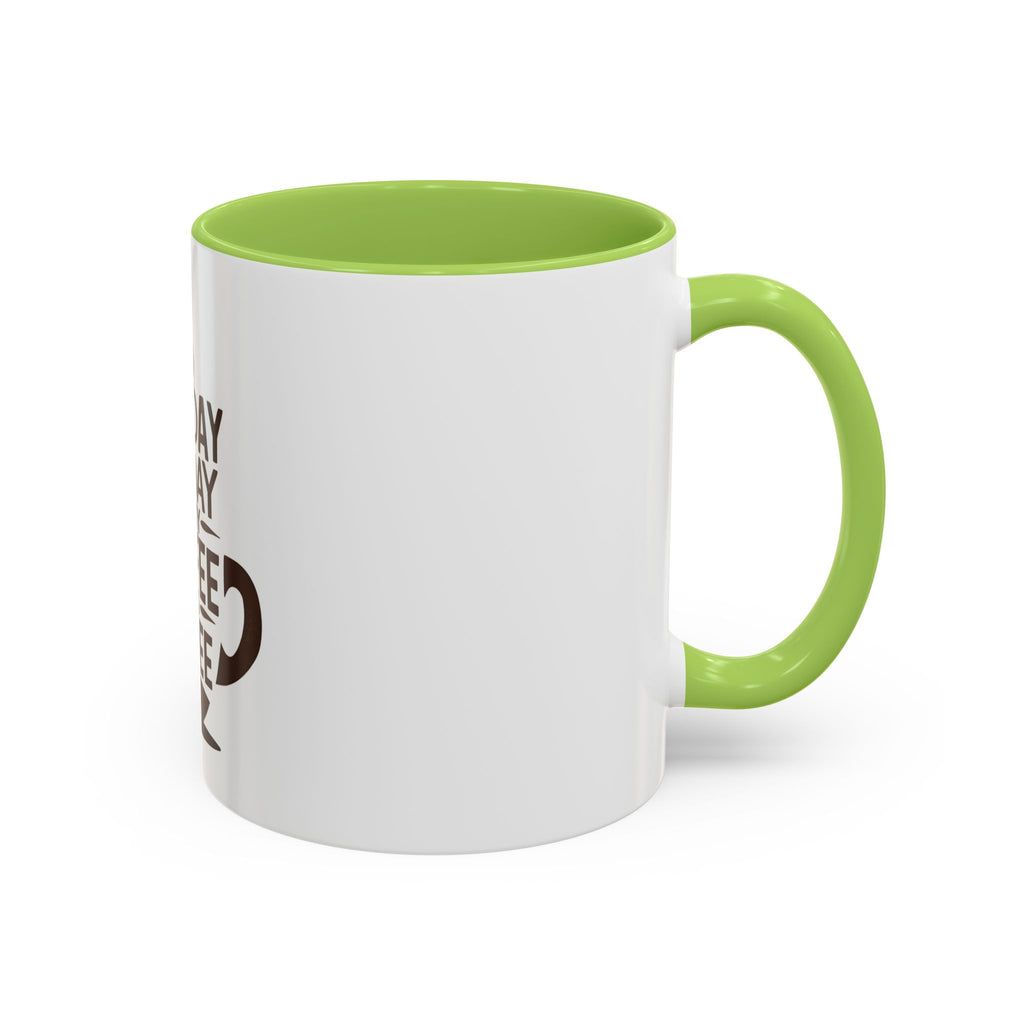 Monday Is The Day That My Coffee Needs Coffee Mug