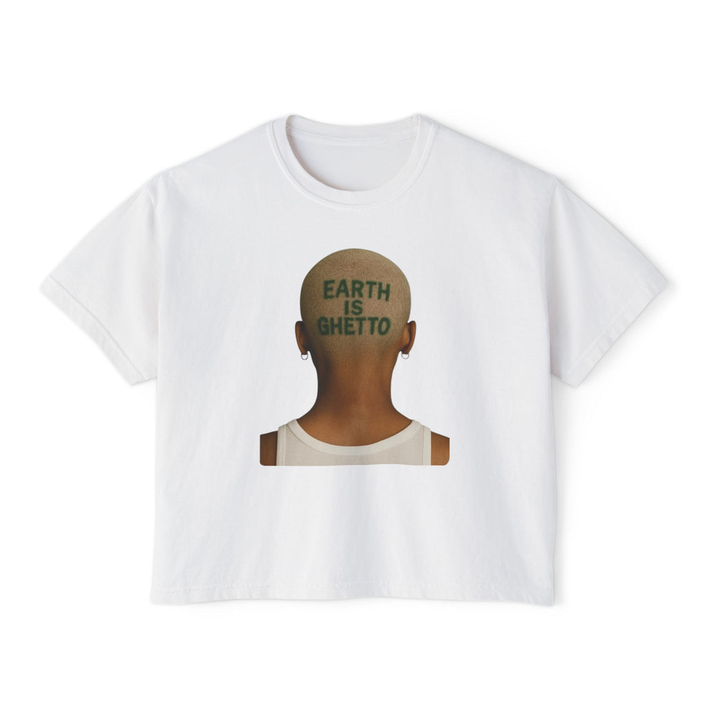Earth Is Ghetto Women's Boxy Tee, Casual Graphic Tee, Streetwear Top, Trendy T-Shirt, Unique Gift Idea, Comfortable Everyday Wear