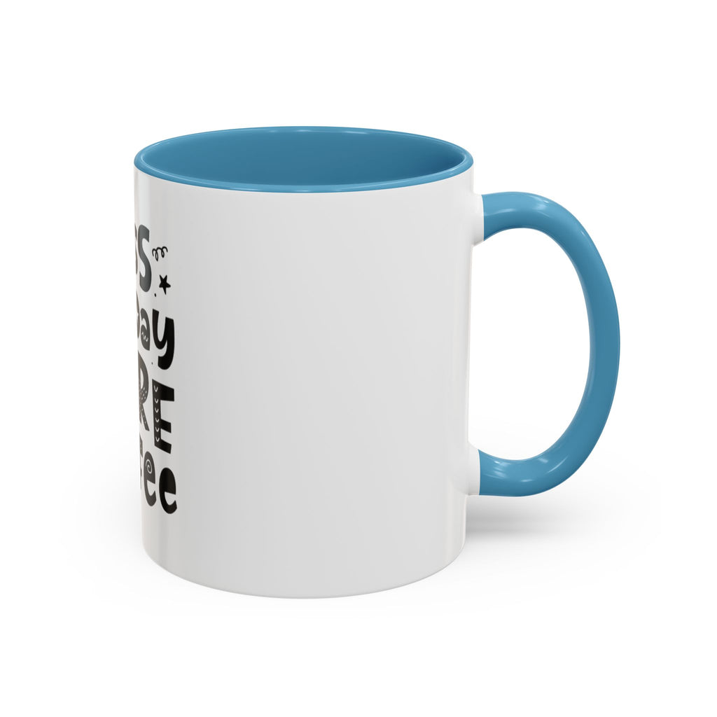 Less Monday More Coffee Mug