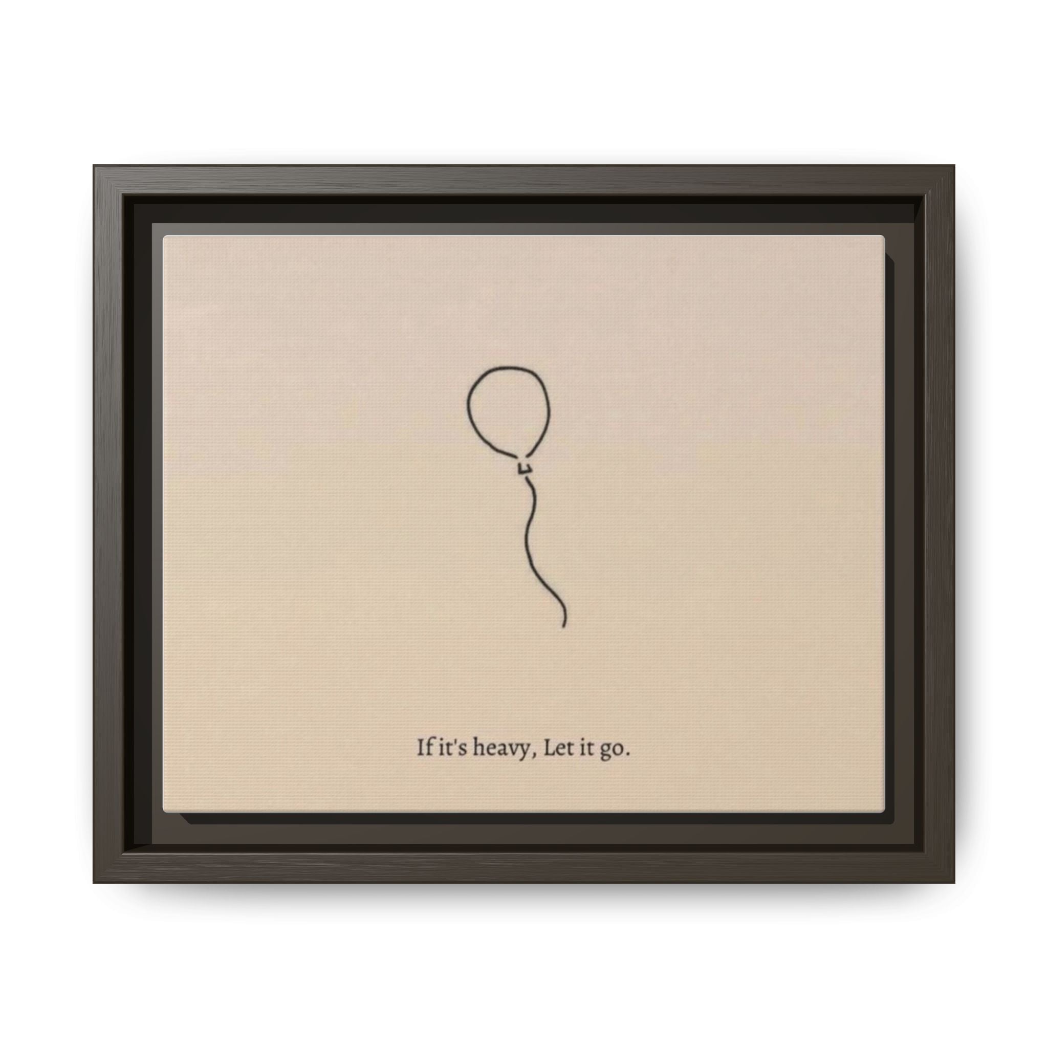 Framed Matte Canvas Art — Minimal Balloon “If it’s heavy, Let it go.” Inspirational Wall Decor