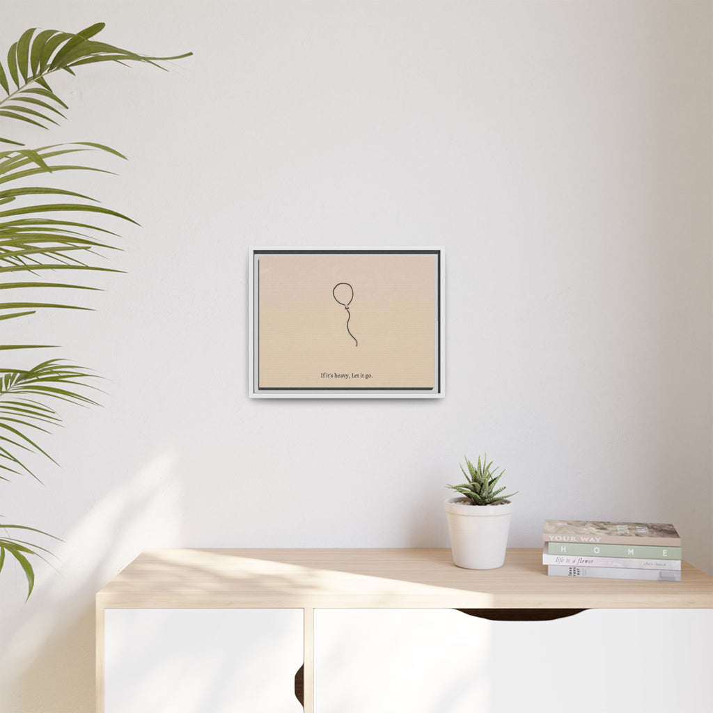 Framed Matte Canvas Art — Minimal Balloon “If it’s heavy, Let it go.” Inspirational Wall Decor
