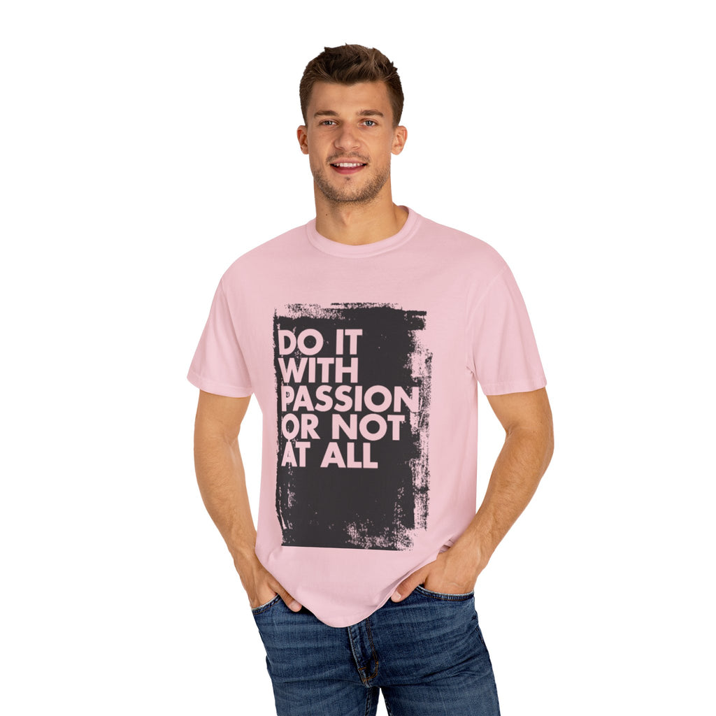 Passion Statement T-Shirt, Unisex Graphic Tees, Motivational Wear, Everyday Casual Top, Gift for Dreamers