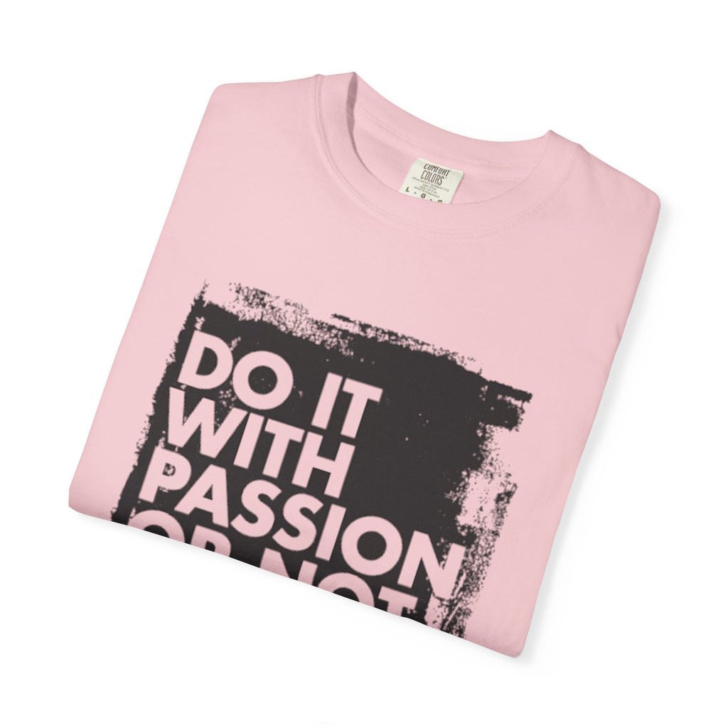 Passion Statement T-Shirt, Unisex Graphic Tees, Motivational Wear, Everyday Casual Top, Gift for Dreamers