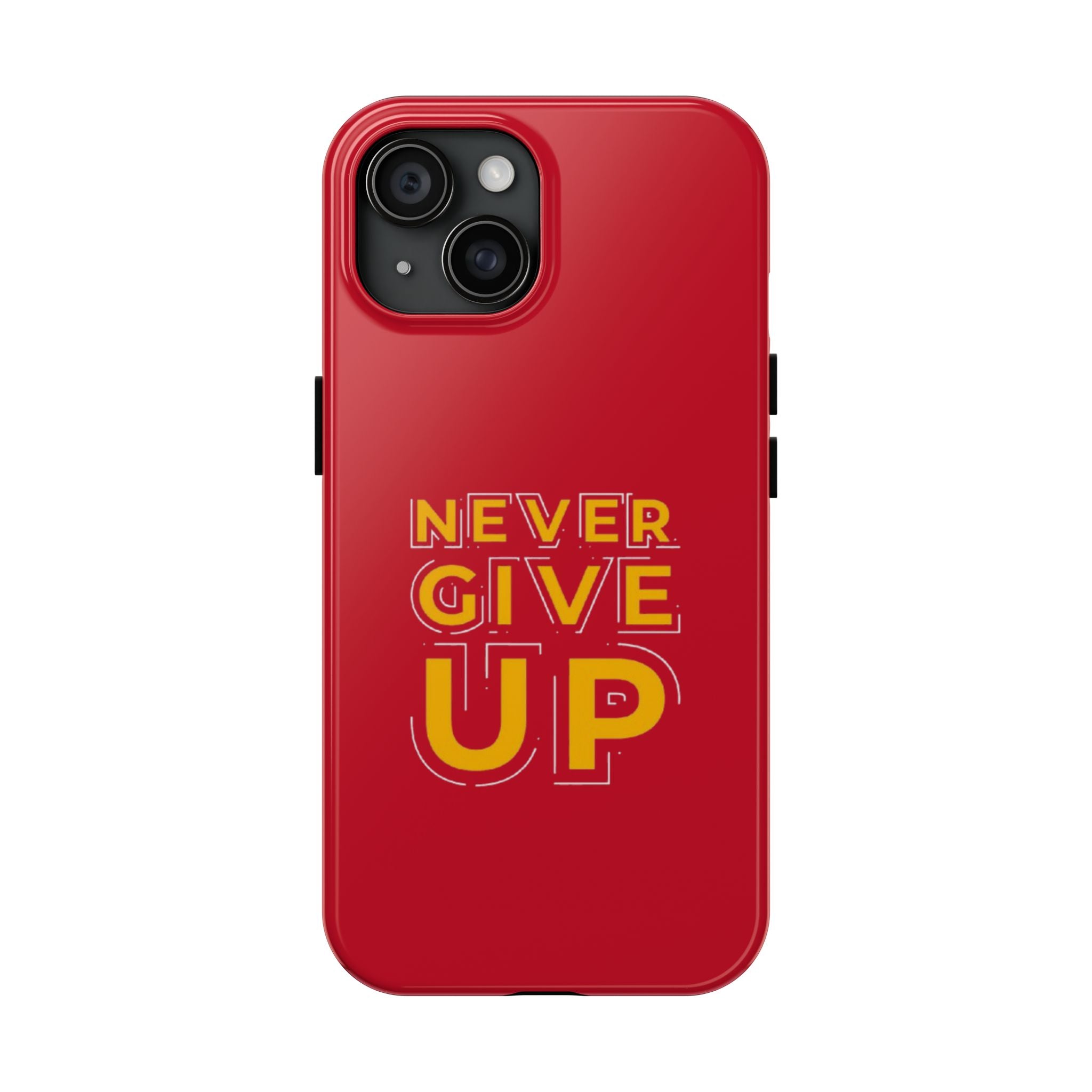 Never Give Up Tough Phone Cases – Motivational, Durable, Perfect for Gifts, Everyday Use, Inspirational Decor