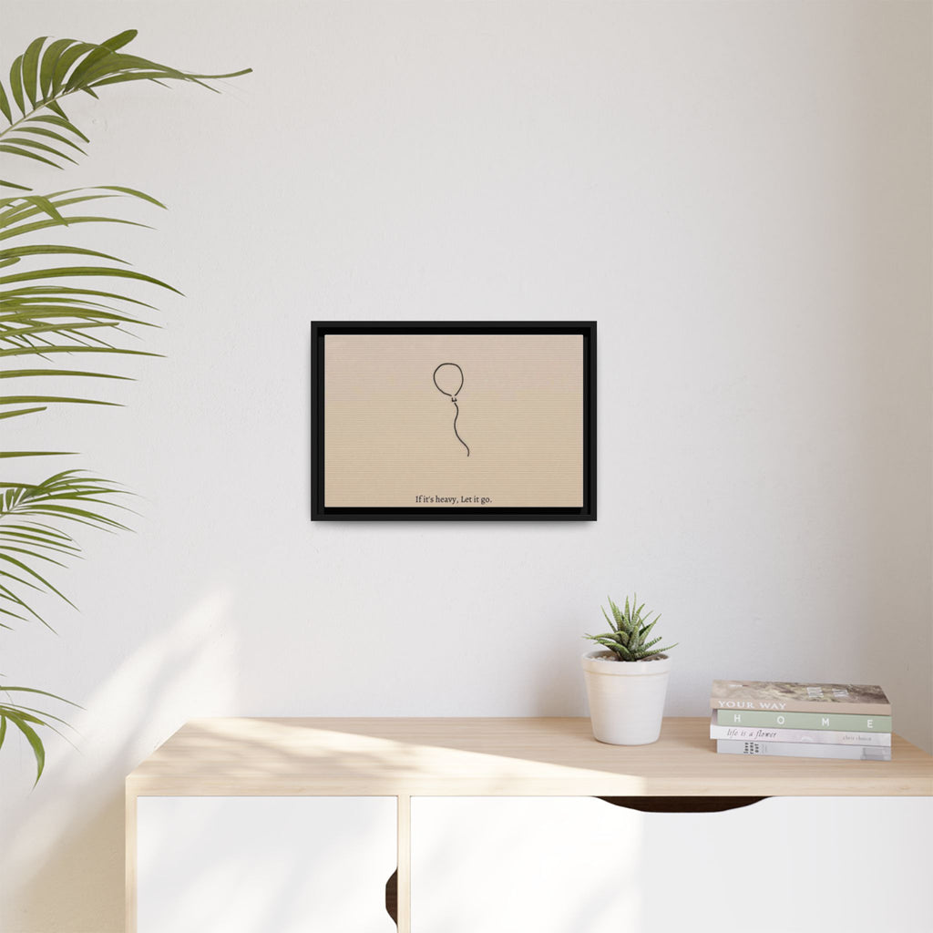 Framed Matte Canvas Art — Minimal Balloon “If it’s heavy, Let it go.” Inspirational Wall Decor