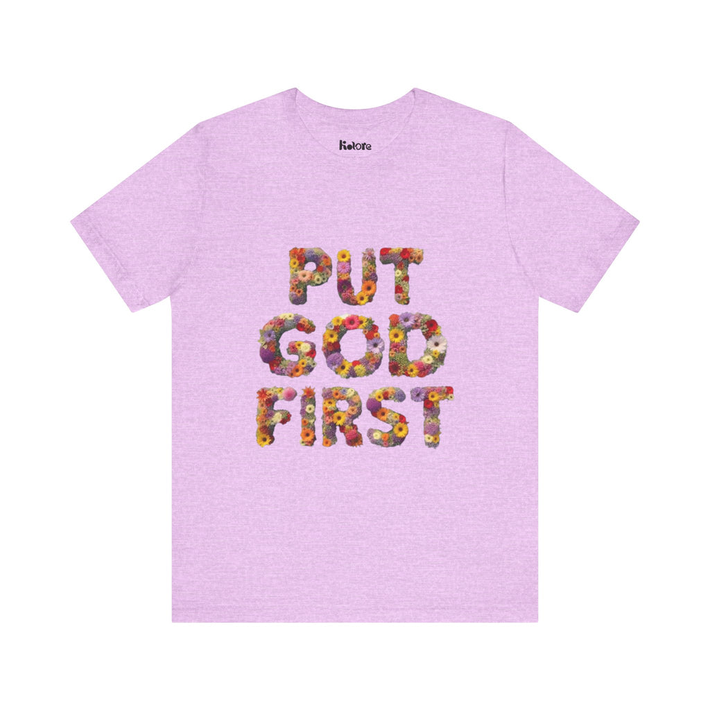 Floral Inspirational Tee, Unisex Motivational Shirt, God First T-Shirt, Gifts for Him and Her, Faith-Based Apparel