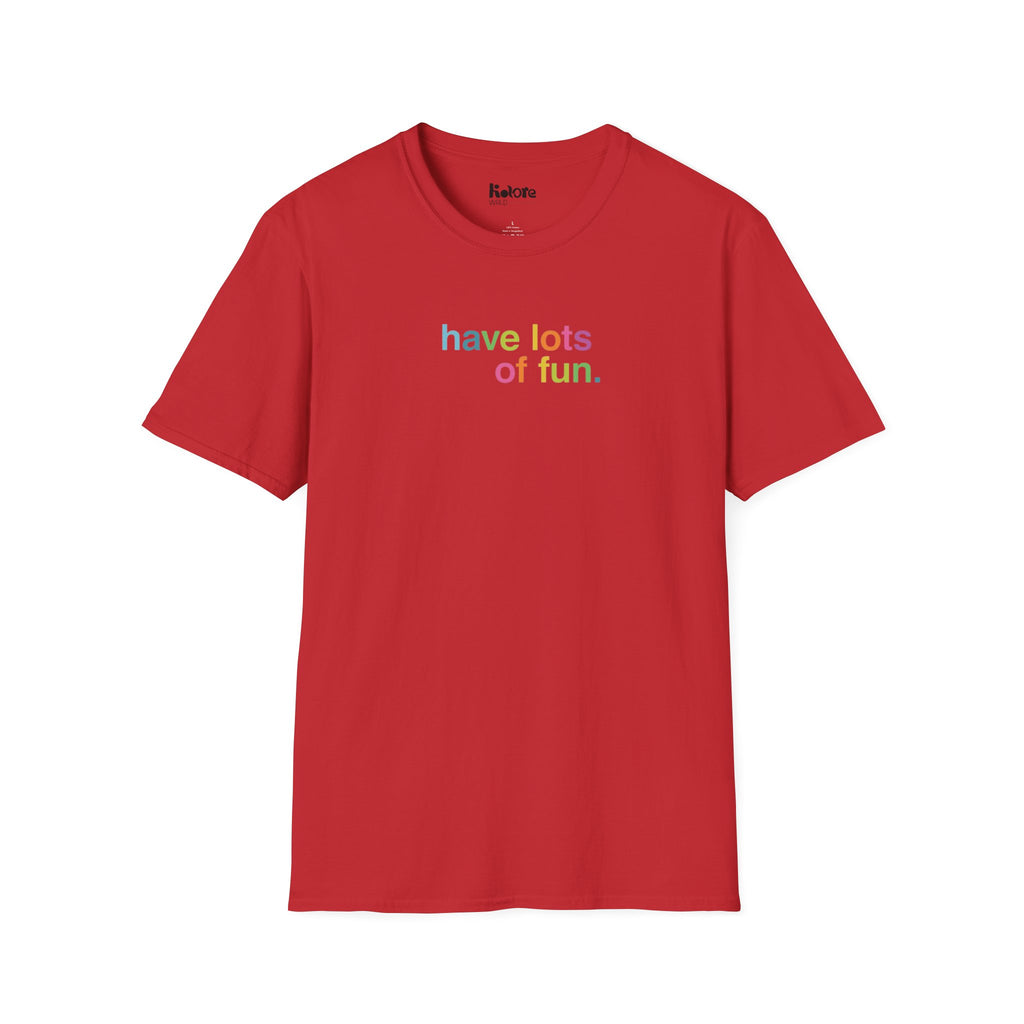 Have Lots of Fun T-Shirt