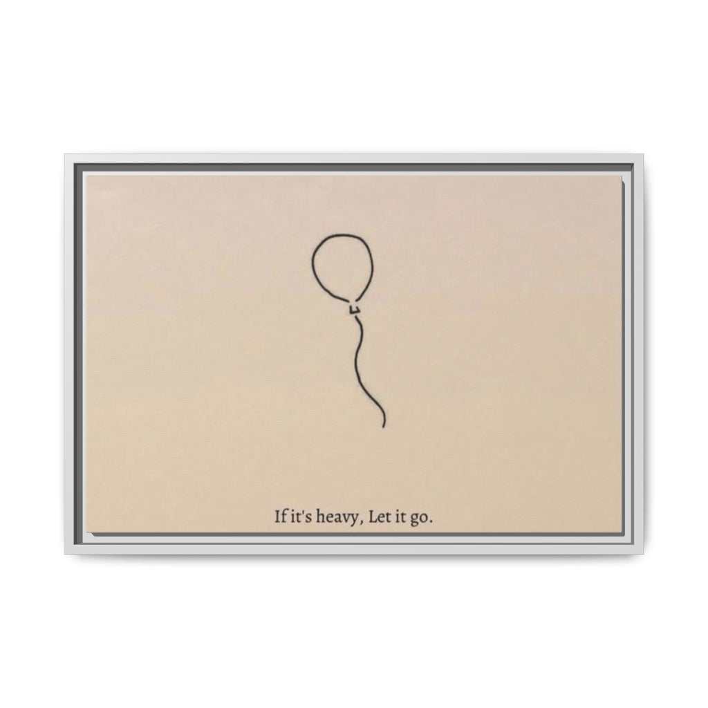 Framed Matte Canvas Art — Minimal Balloon “If it’s heavy, Let it go.” Inspirational Wall Decor