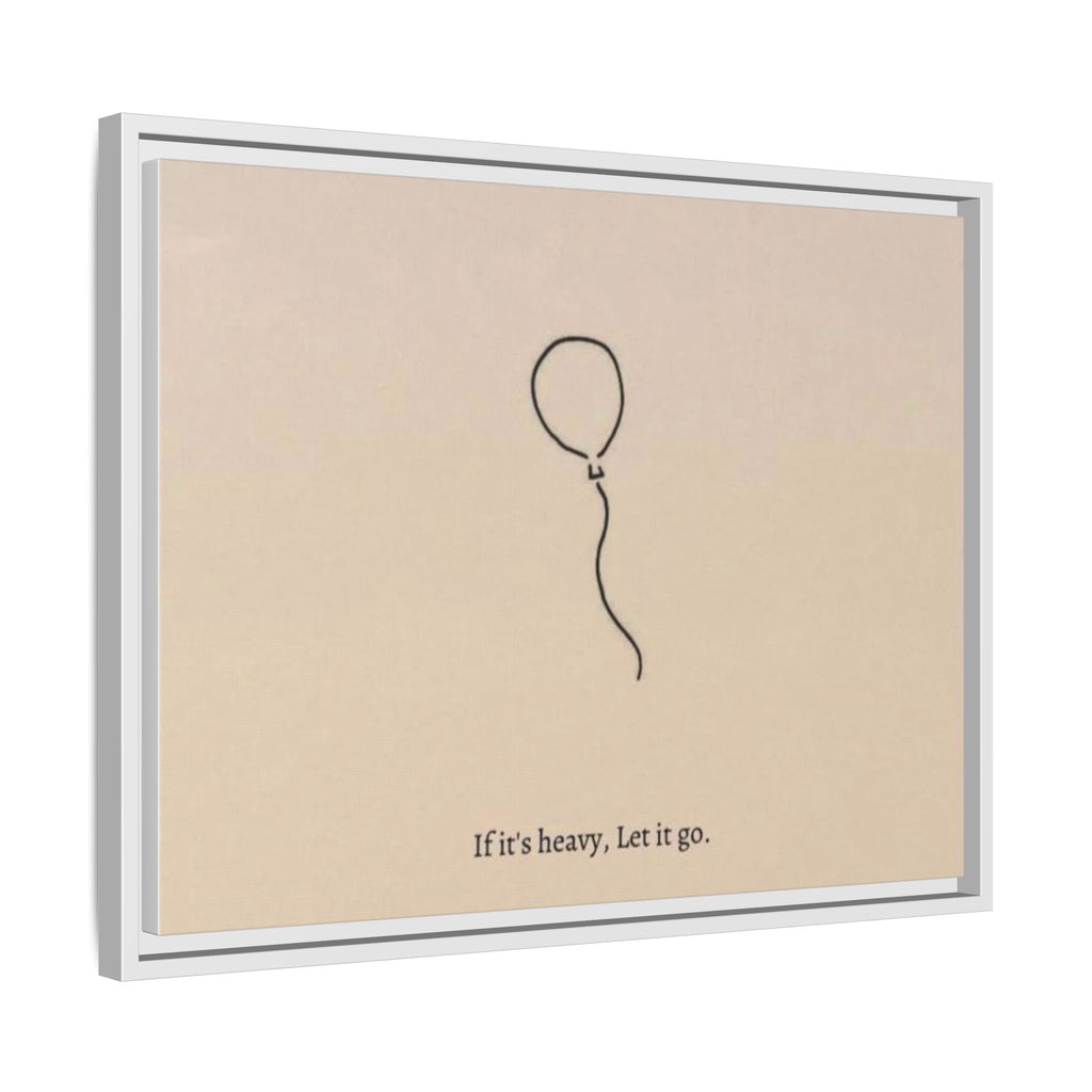 Framed Matte Canvas Art — Minimal Balloon “If it’s heavy, Let it go.” Inspirational Wall Decor
