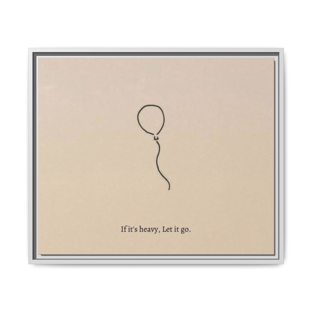 Framed Matte Canvas Art — Minimal Balloon “If it’s heavy, Let it go.” Inspirational Wall Decor