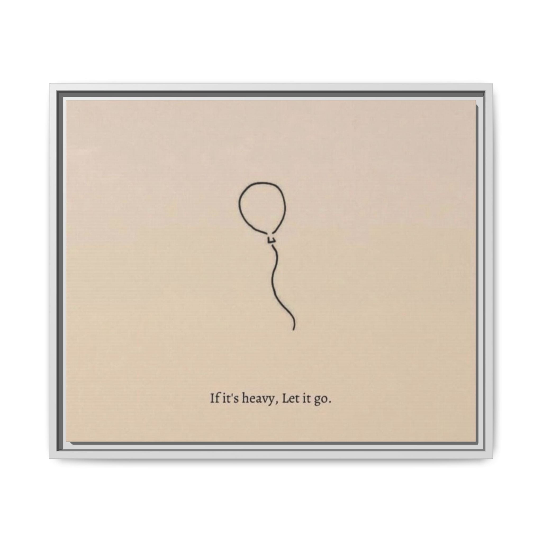 Framed Matte Canvas Art — Minimal Balloon “If it’s heavy, Let it go.” Inspirational Wall Decor